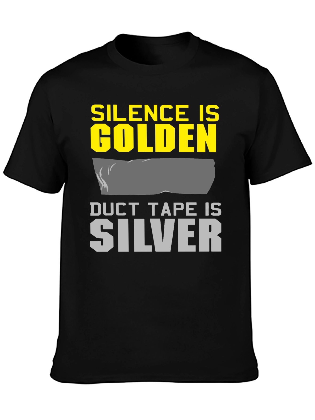 Silence is Golden Duct Tape is Silver Graphic Tee