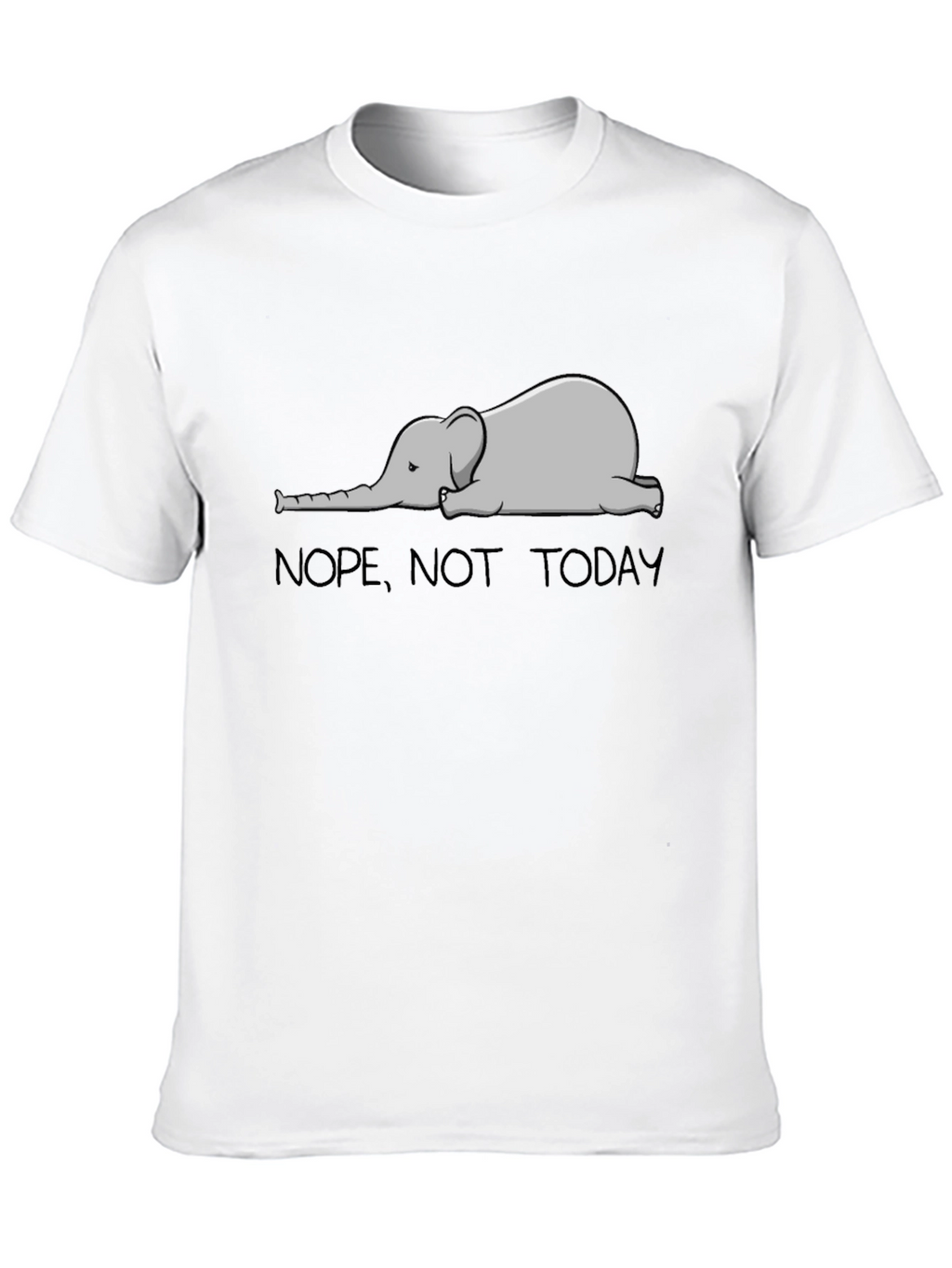 Nope Not Today Elephant Graphic T-Shirt