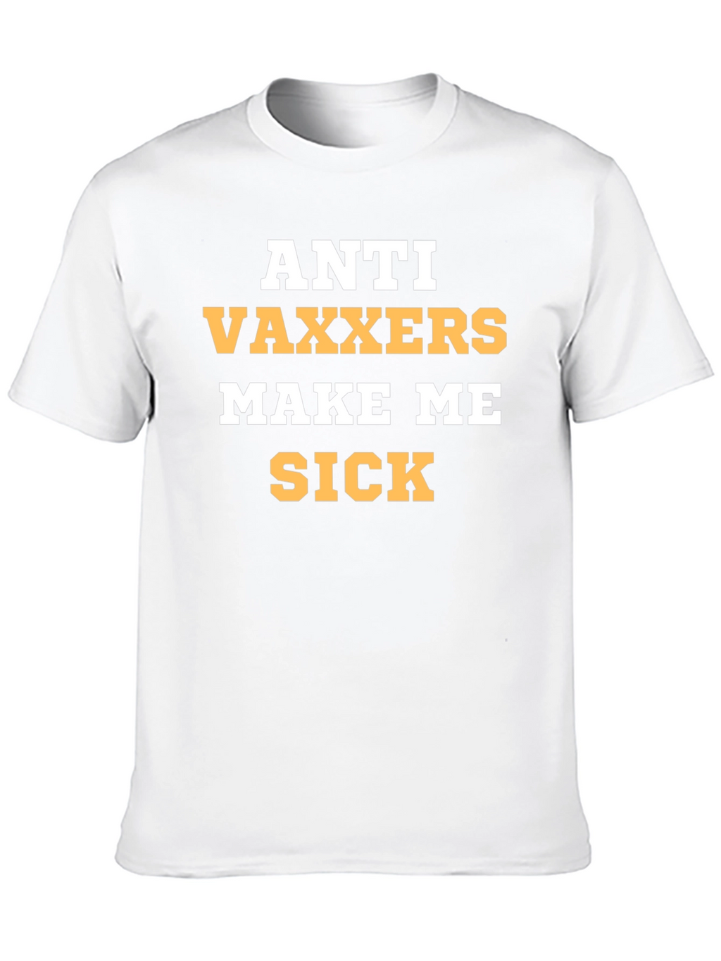 Anti Vaxxers Make Me Sick Graphic Tee
