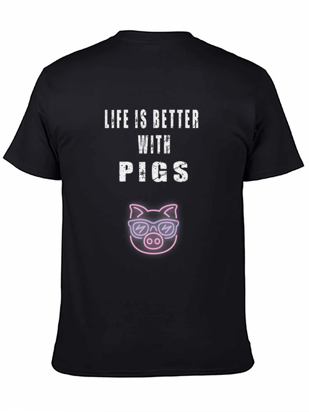 Life is Better with Pigs T-Shirt