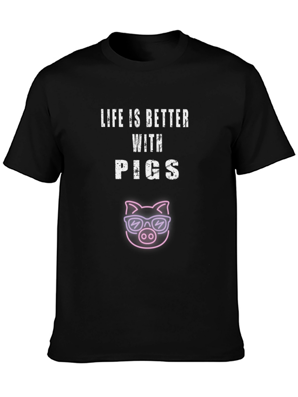Life is Better with Pigs T-Shirt