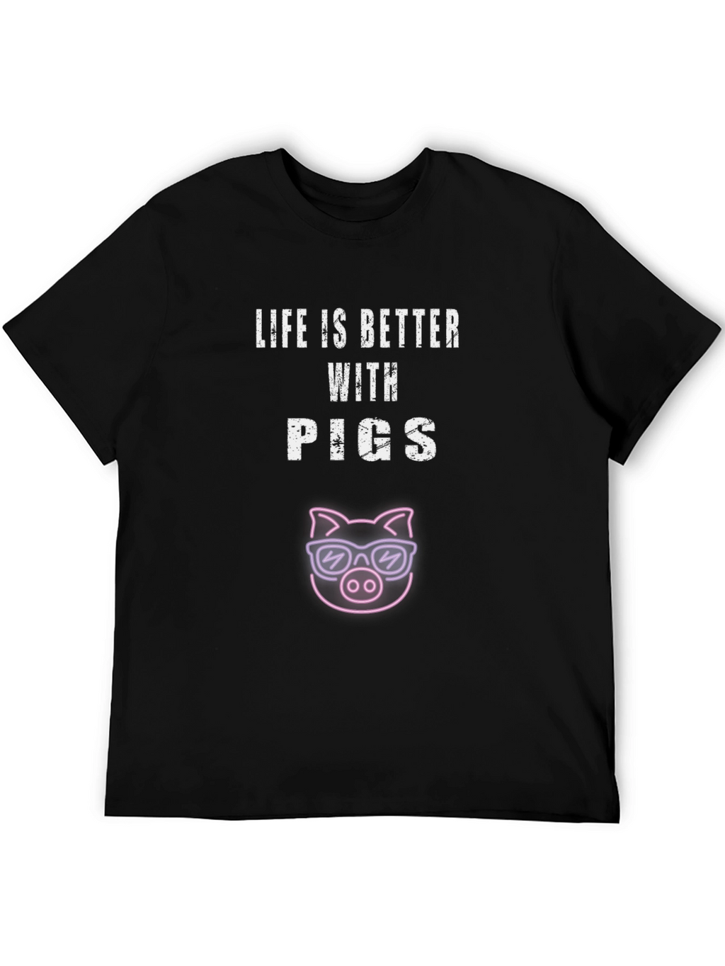 Life is Better with Pigs T-Shirt