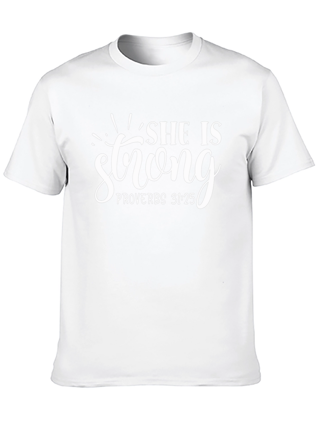 She Is Strong Proverbs 31:25 T-Shirt