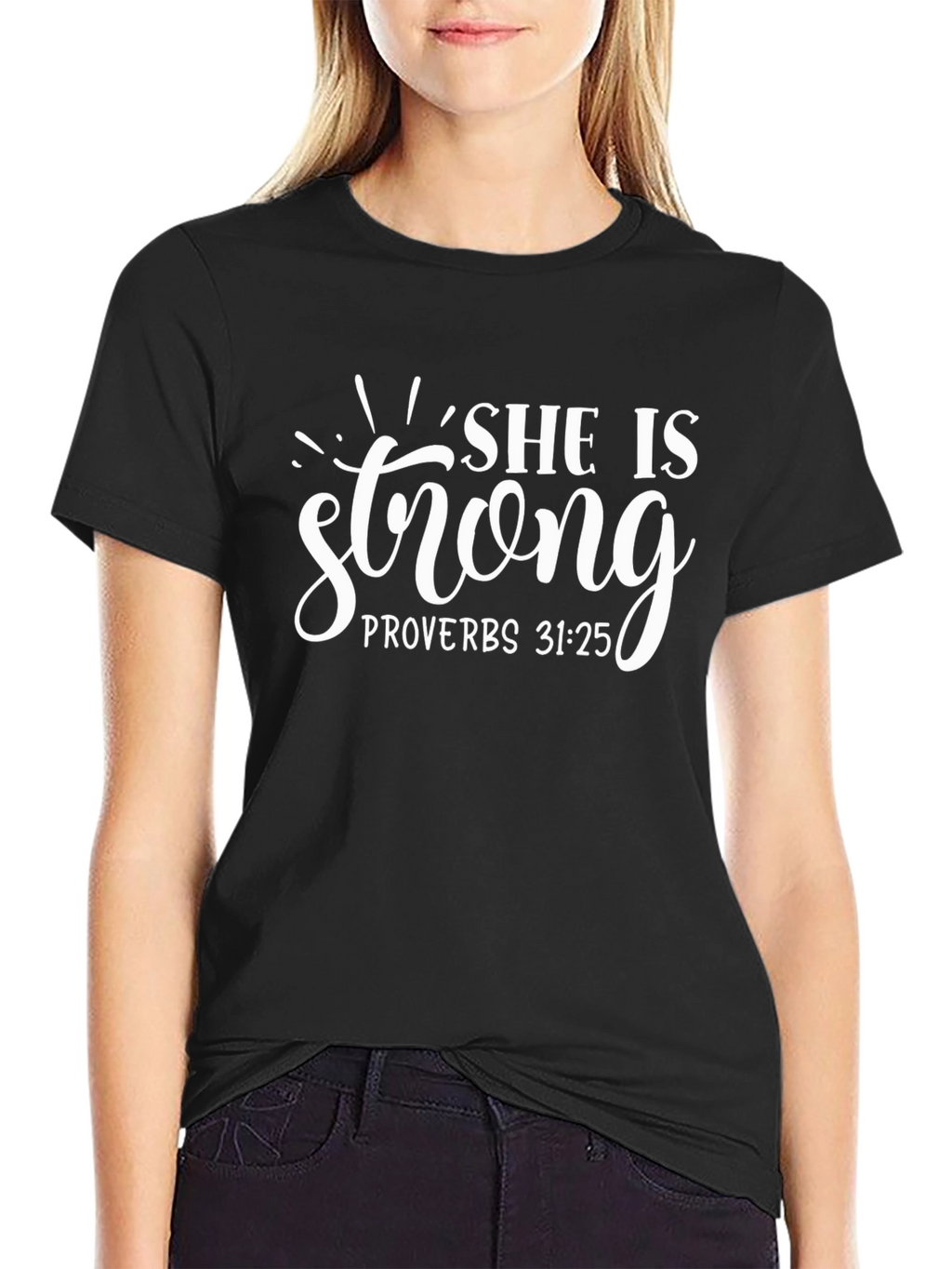 She Is Strong Proverbs 31:25 T-Shirt