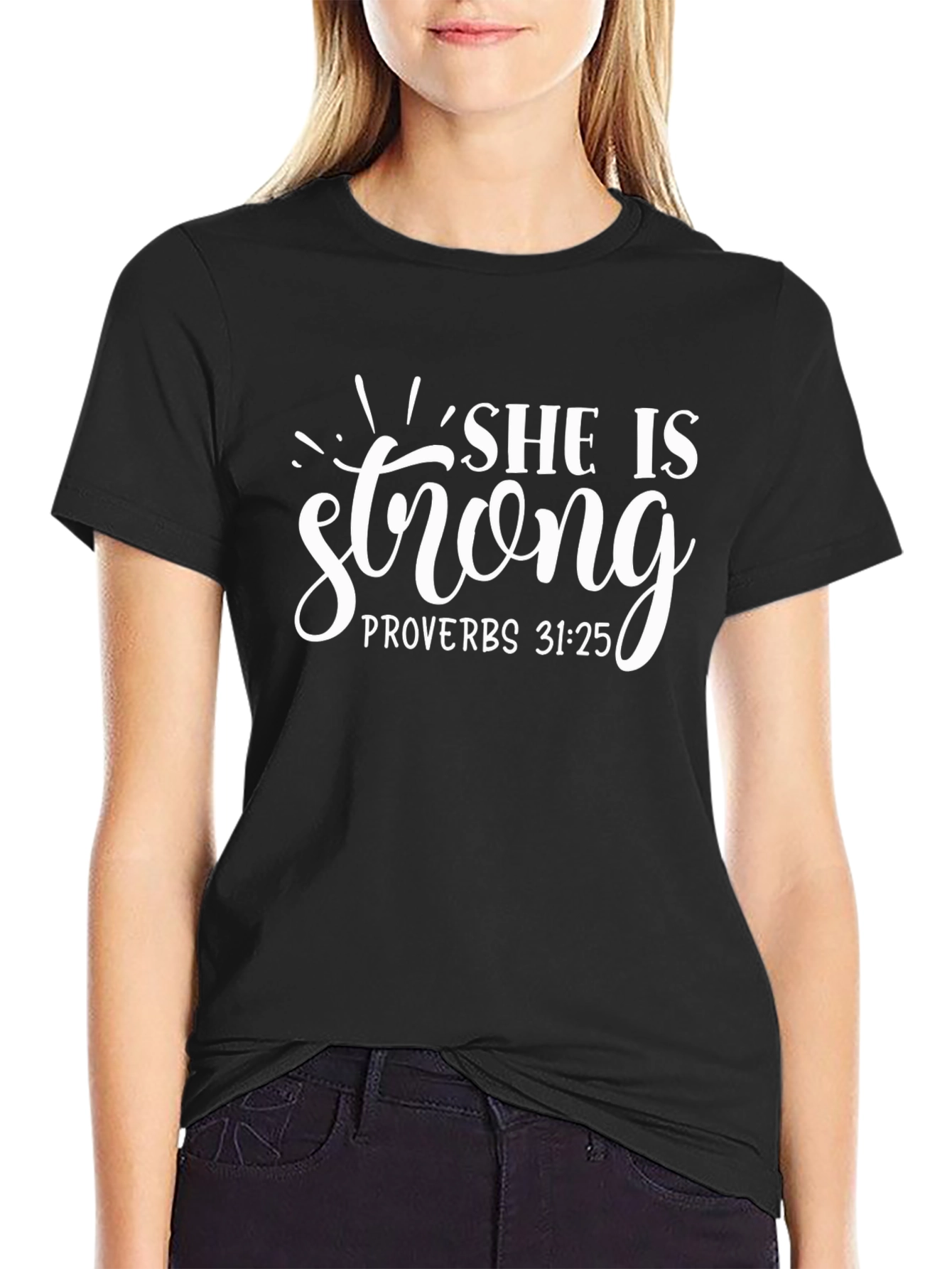 She Is Strong Proverbs 31:25 T-Shirt