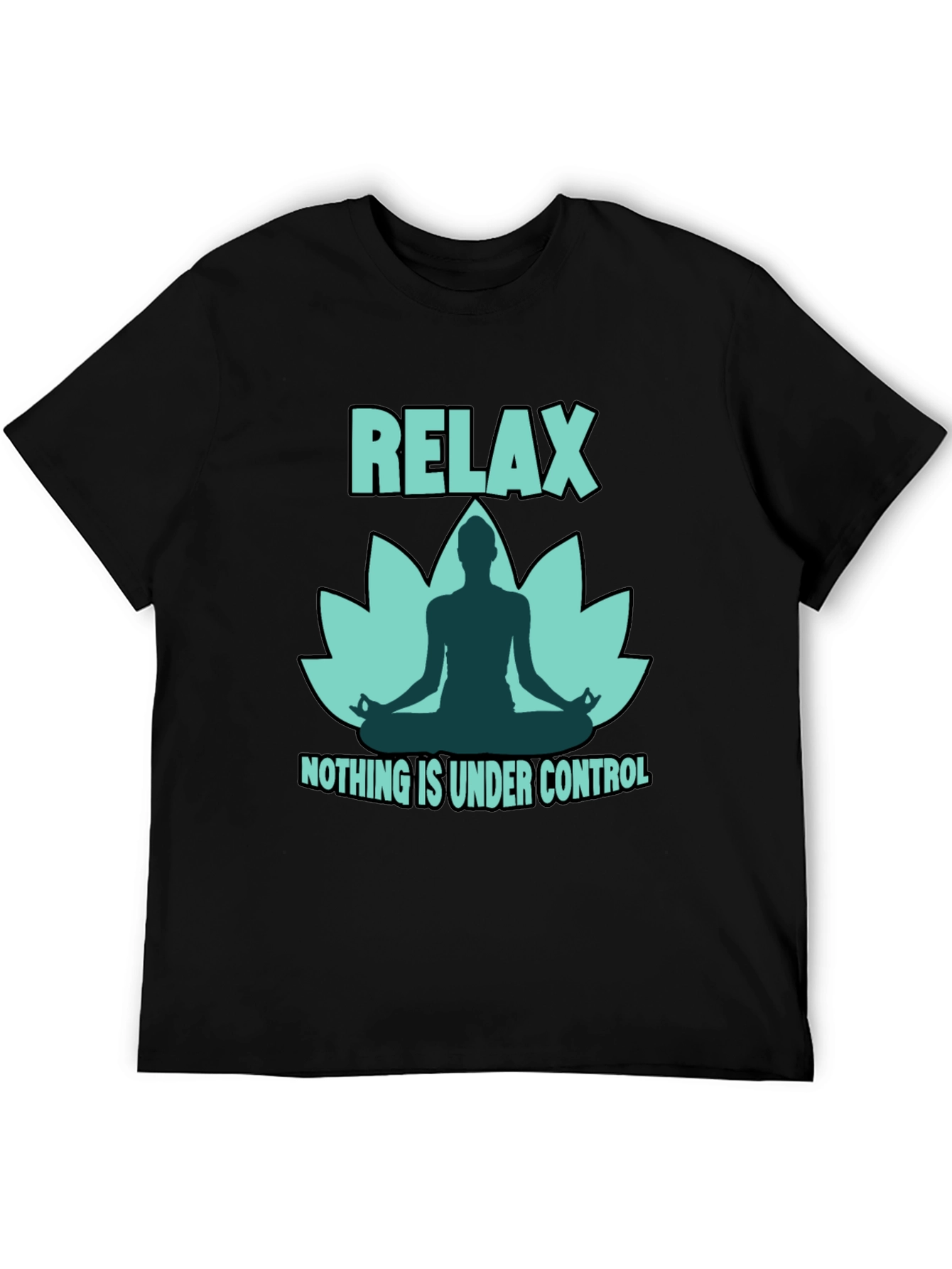Relax Yoga Lotus T-Shirt - Nothing is Under Control