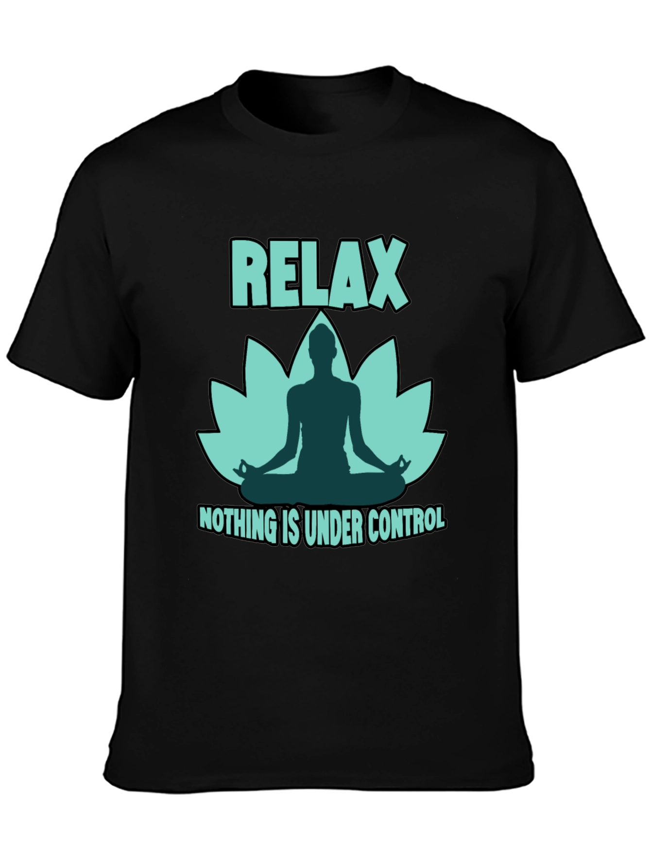 Relax Yoga Lotus T-Shirt - Nothing is Under Control