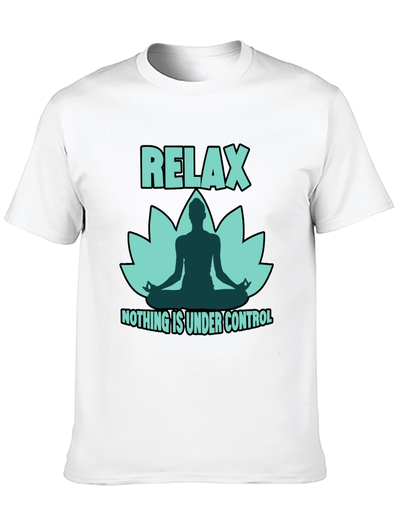 Relax Yoga Lotus T-Shirt - Nothing is Under Control