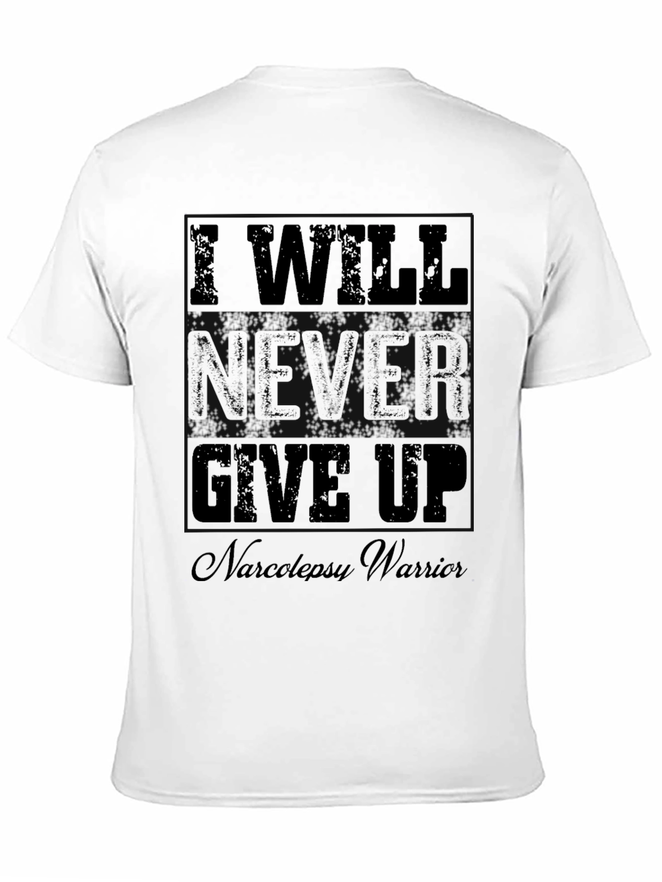 Narcolepsy Warrior T-Shirt: I Will Never Give Up
