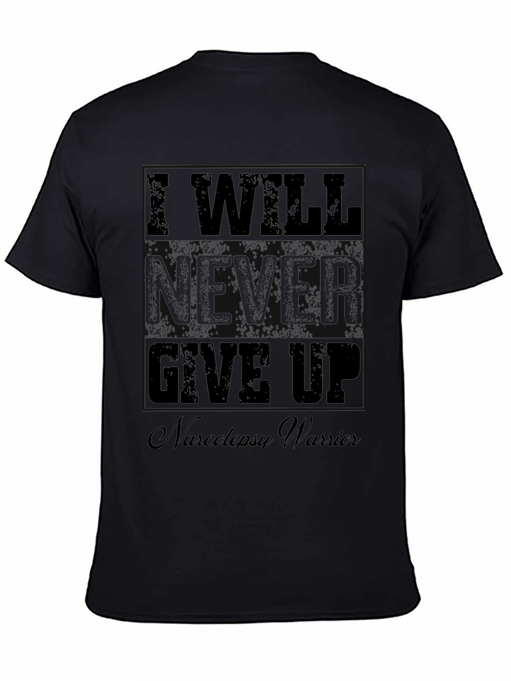 Narcolepsy Warrior T-Shirt: I Will Never Give Up