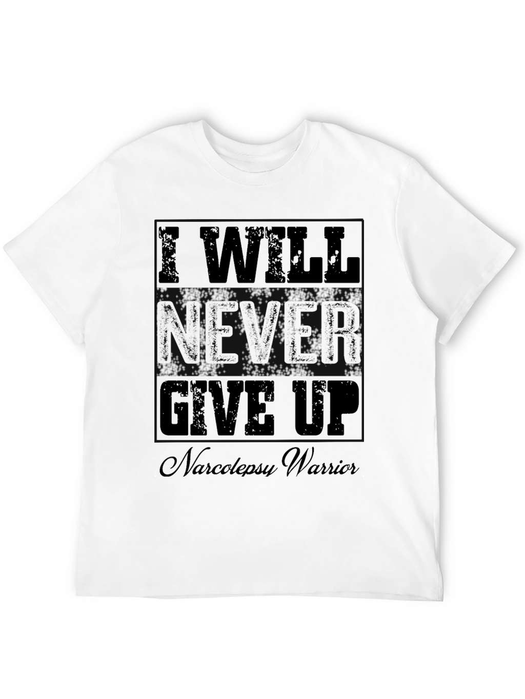 Narcolepsy Warrior T-Shirt: I Will Never Give Up