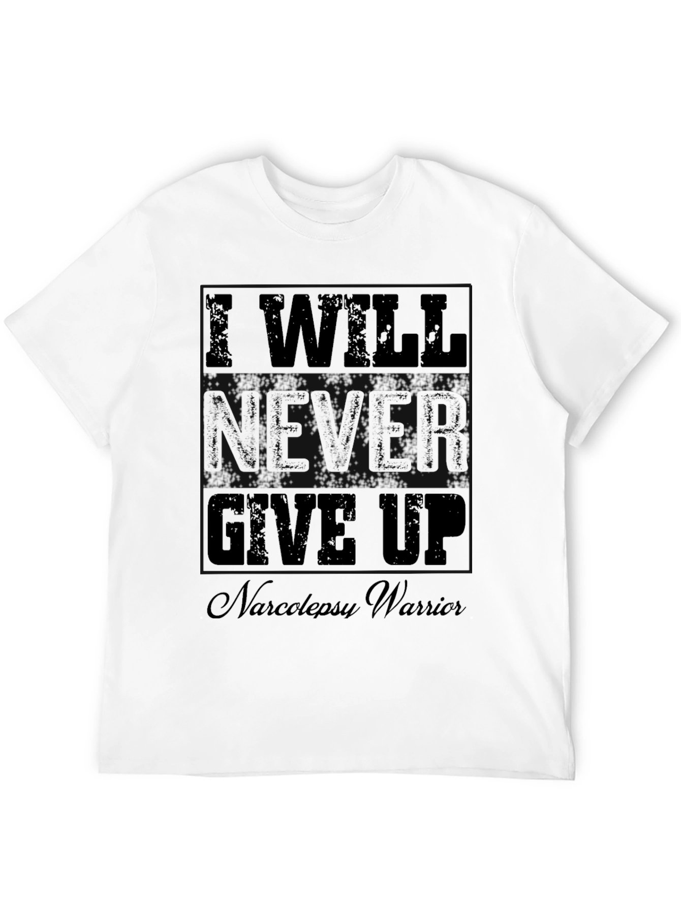 Narcolepsy Warrior T-Shirt: I Will Never Give Up