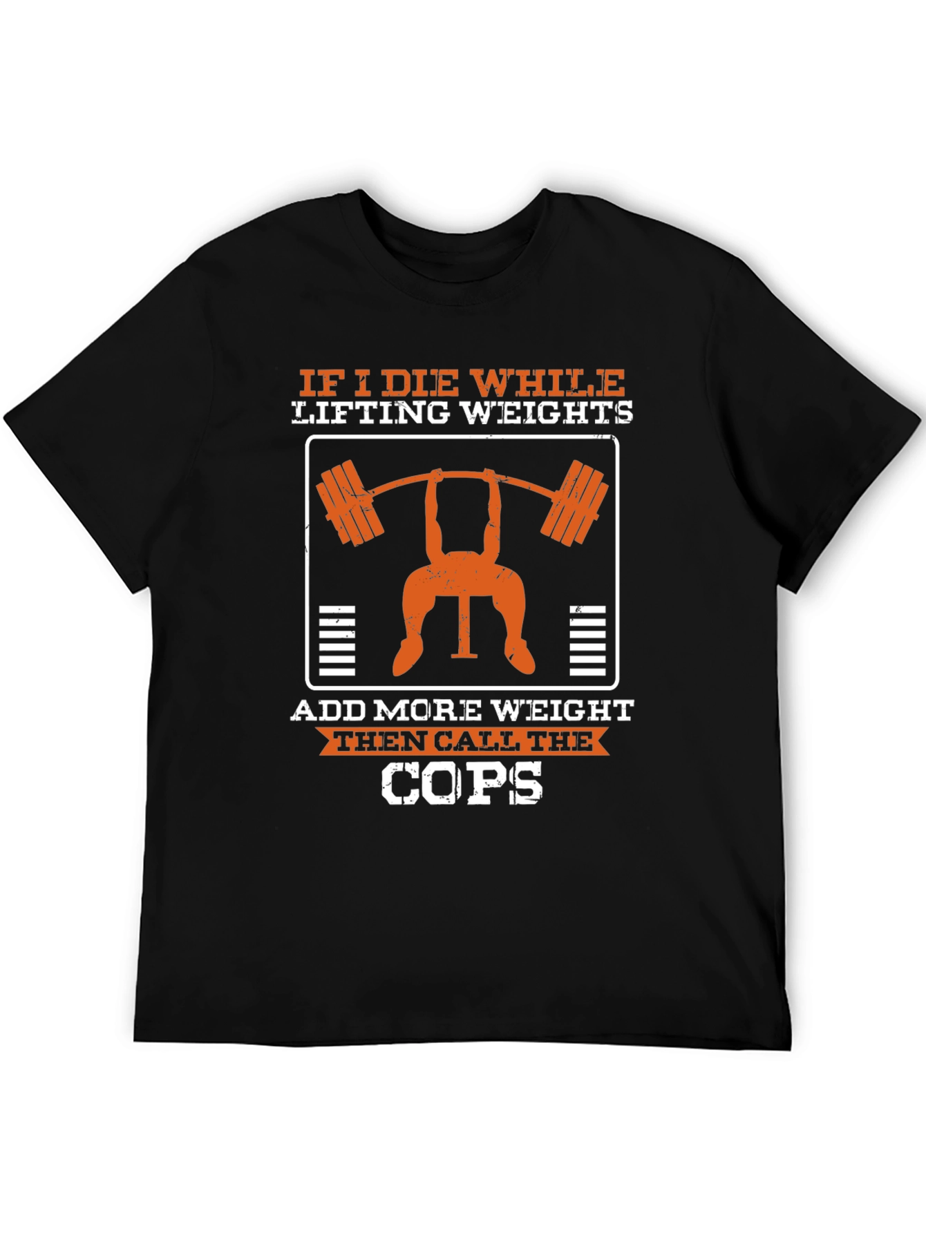 If I Die Lifting Weights Funny Gym T-Shirt