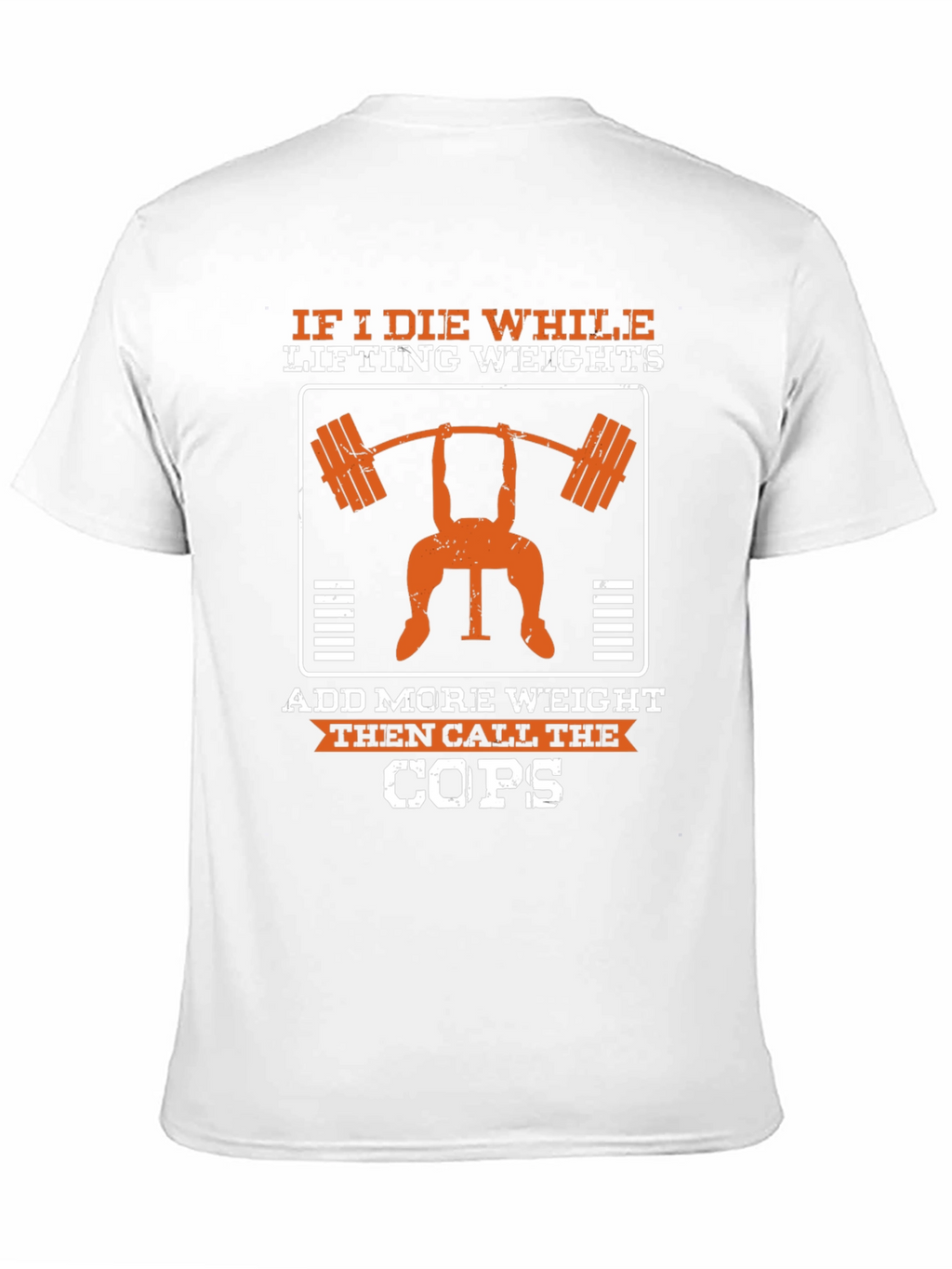 If I Die Lifting Weights Funny Gym T-Shirt