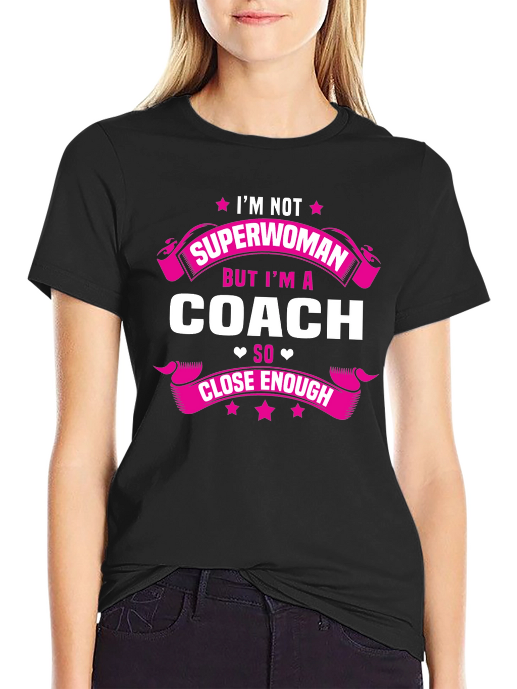 Im Not Superwoman But Im a Coach T-Shirt