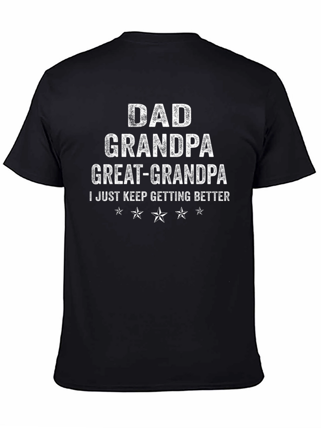 Dad Grandpa Great-Grandpa T-Shirt - Getting Better
