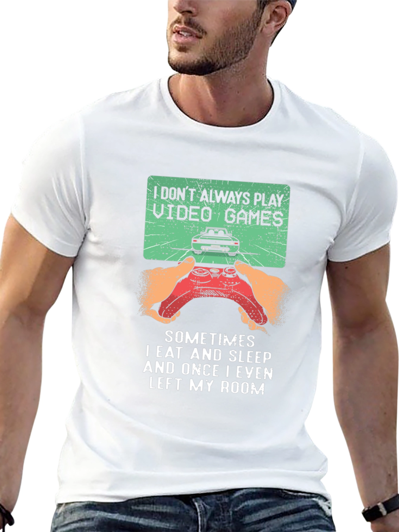 Gamer T-Shirt: I Dont Always Play Video Games