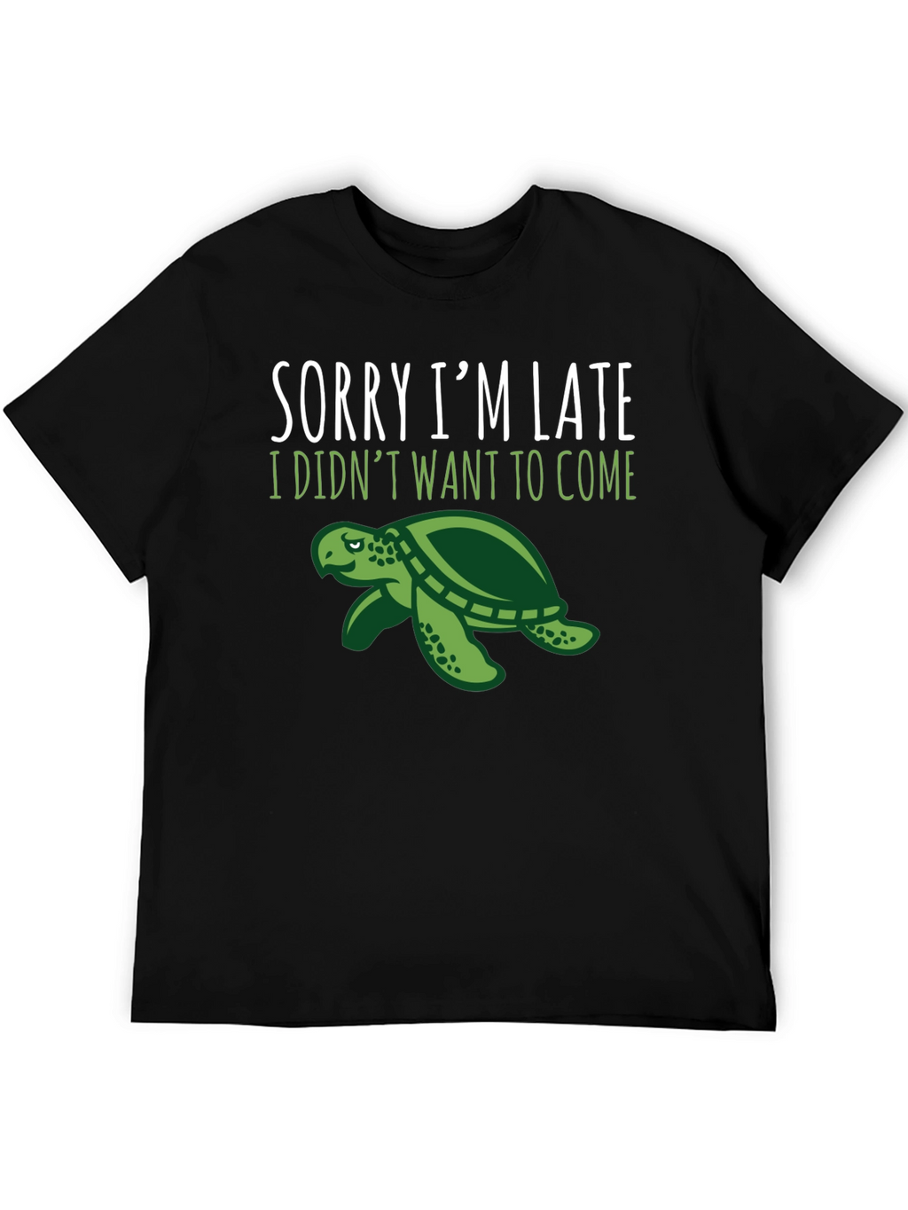 Sorry Im Late Turtle Graphic Tee