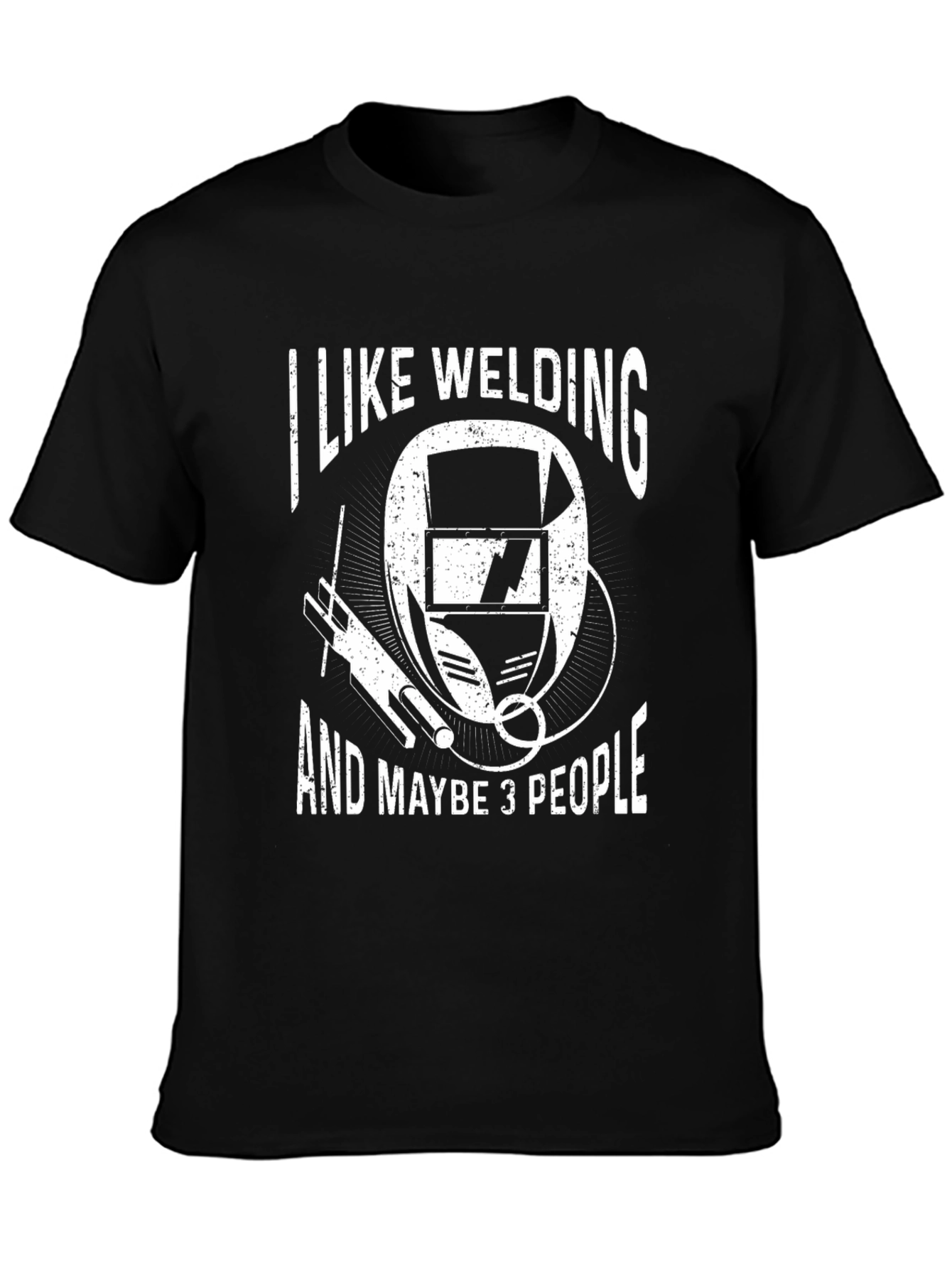 Welding Humor T-Shirt - I Like Welding and Maybe 3 People