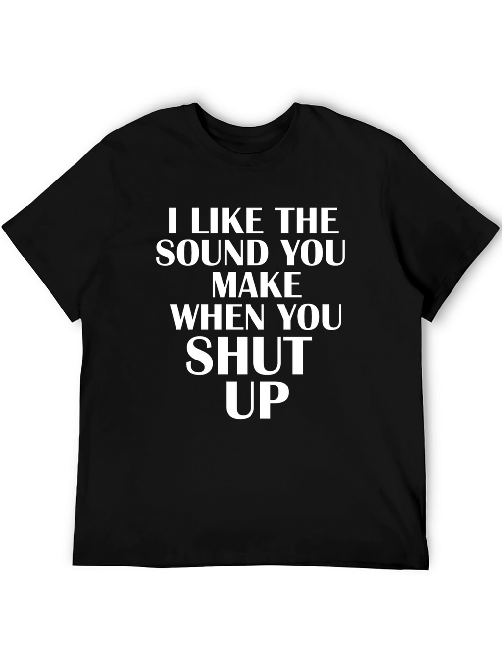 I Like The Sound You Make T-Shirt
