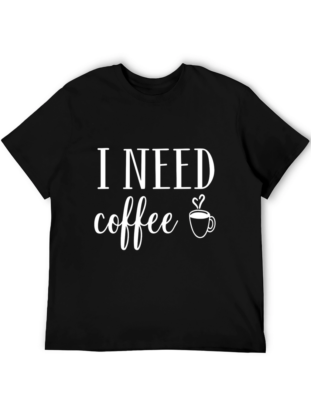 I Need Coffee Graphic Tee - Unisex Black T-Shirt
