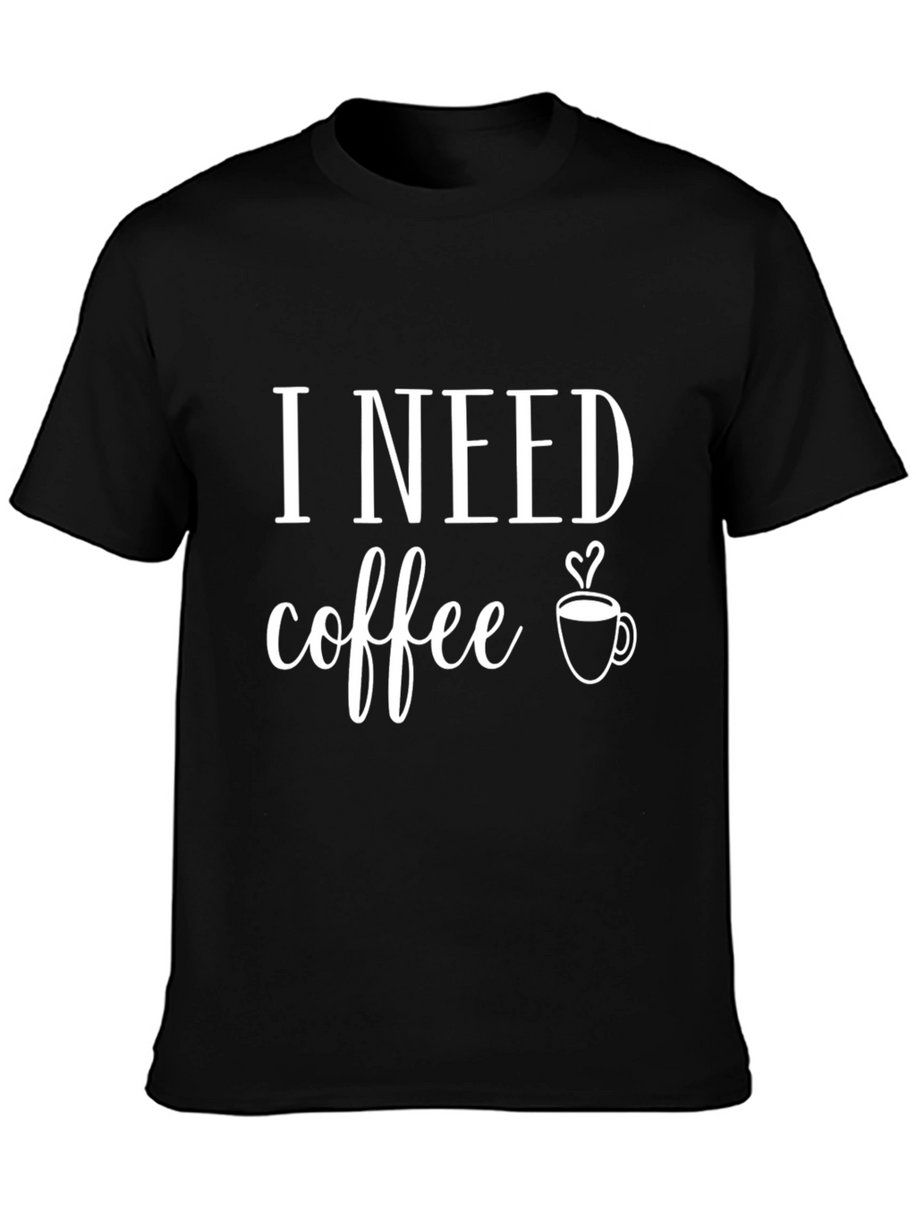 I Need Coffee Graphic Tee - Unisex Black T-Shirt