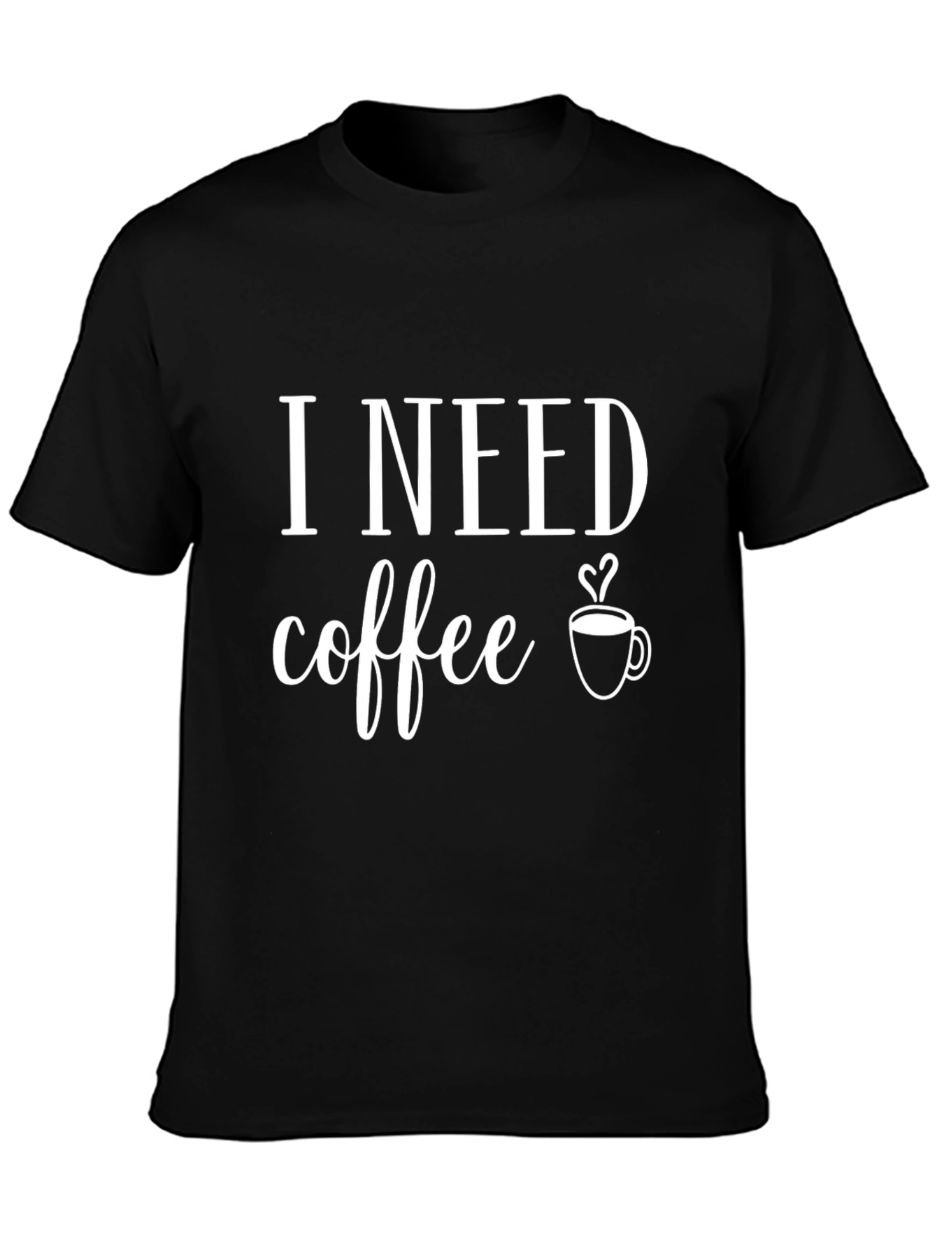 I Need Coffee Graphic Tee - Unisex Black T-Shirt