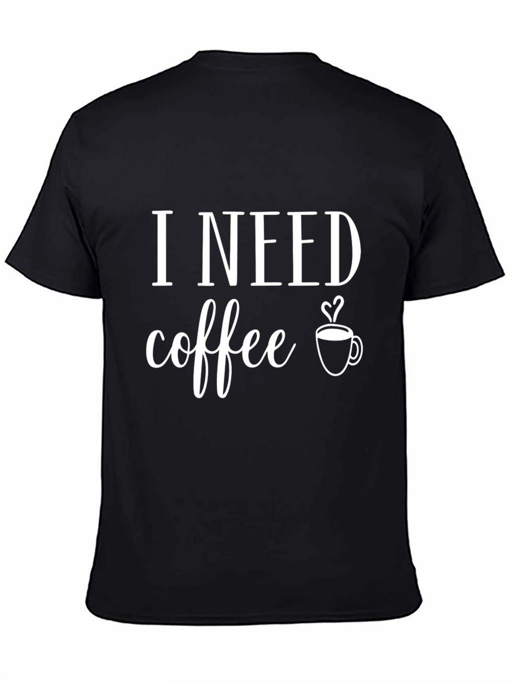 I Need Coffee Graphic Tee - Unisex Black T-Shirt