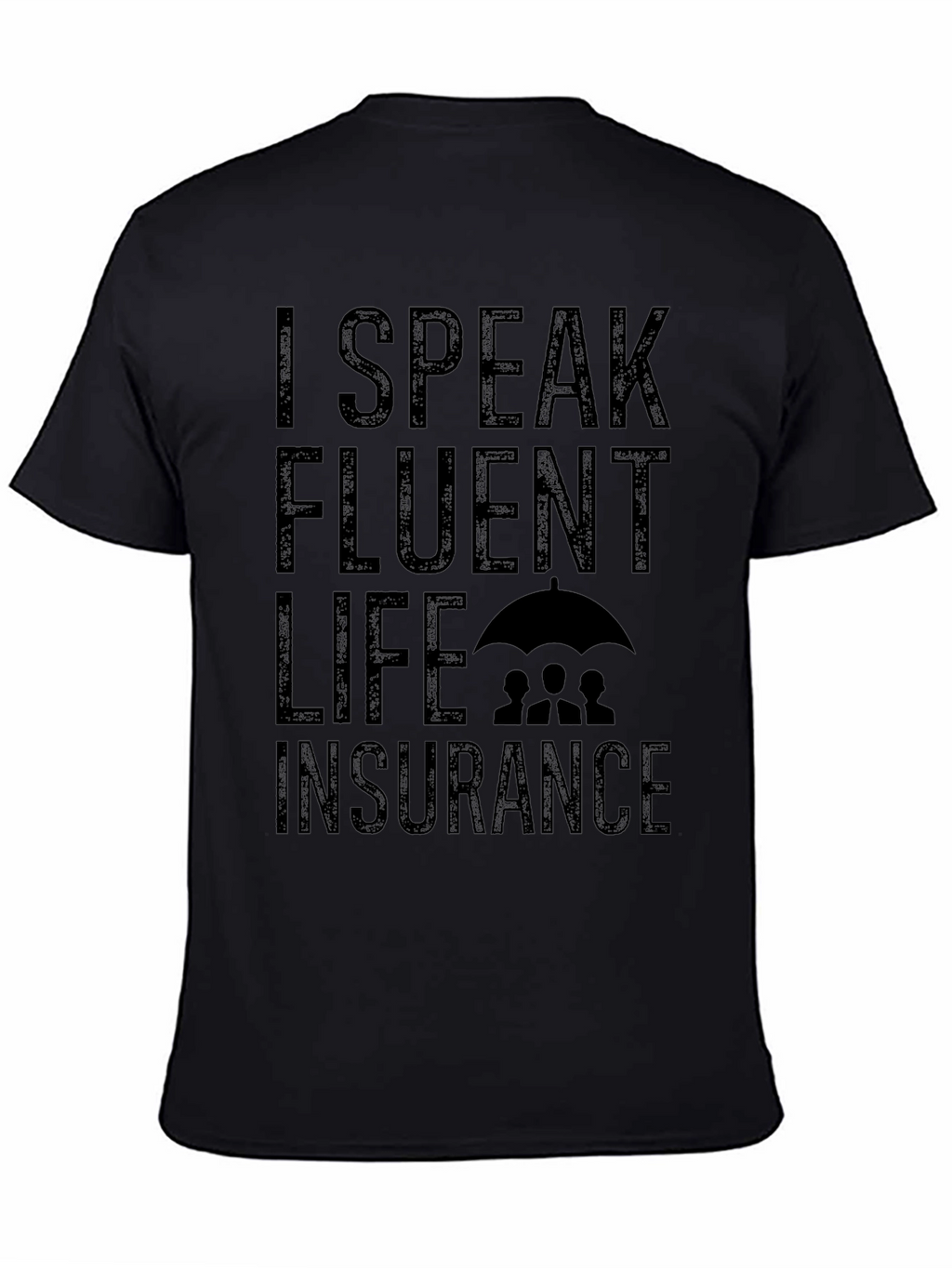 I Speak Fluent Life Insurance Black Graphic Tee