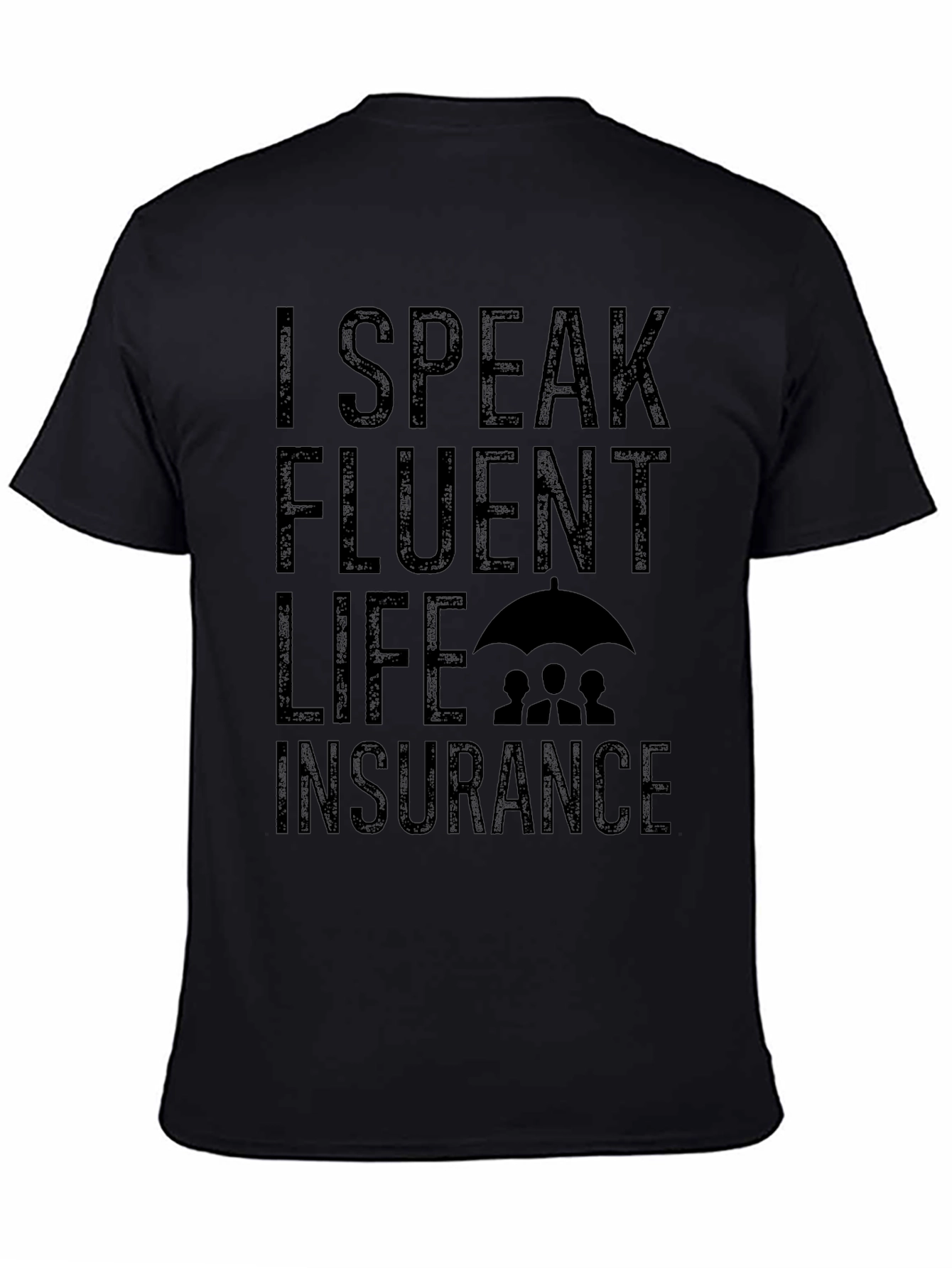 I Speak Fluent Life Insurance Black Graphic Tee