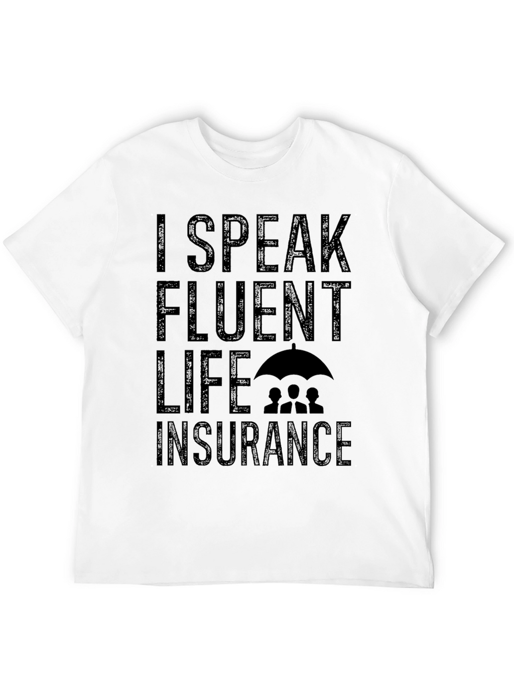 I Speak Fluent Life Insurance Black Graphic Tee