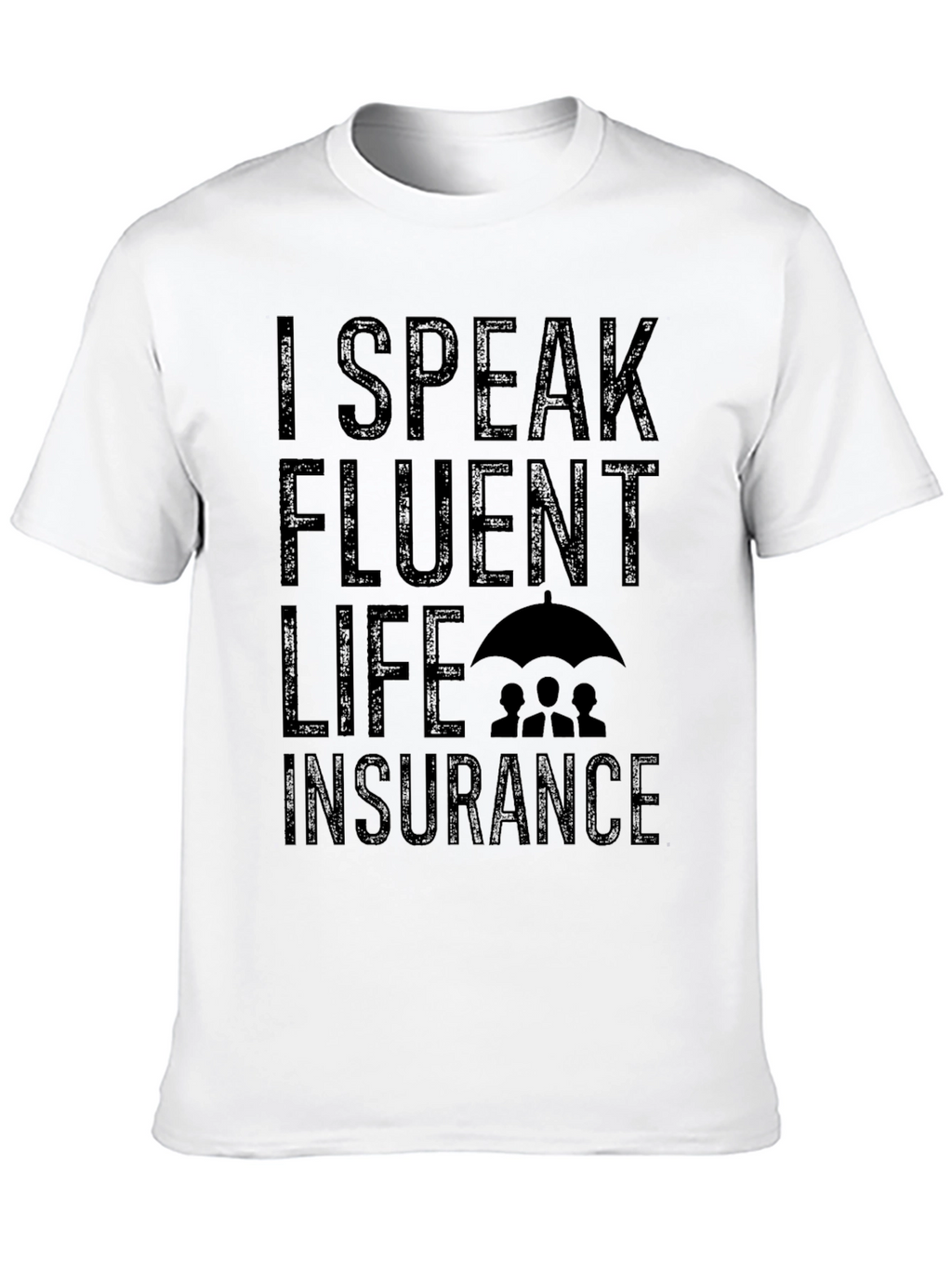 I Speak Fluent Life Insurance Black Graphic Tee