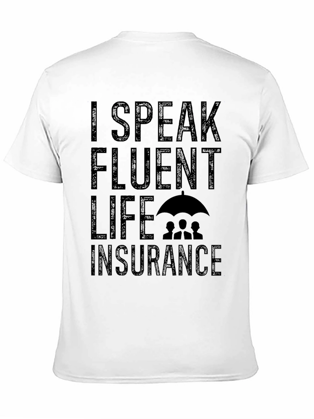 I Speak Fluent Life Insurance Black Graphic Tee