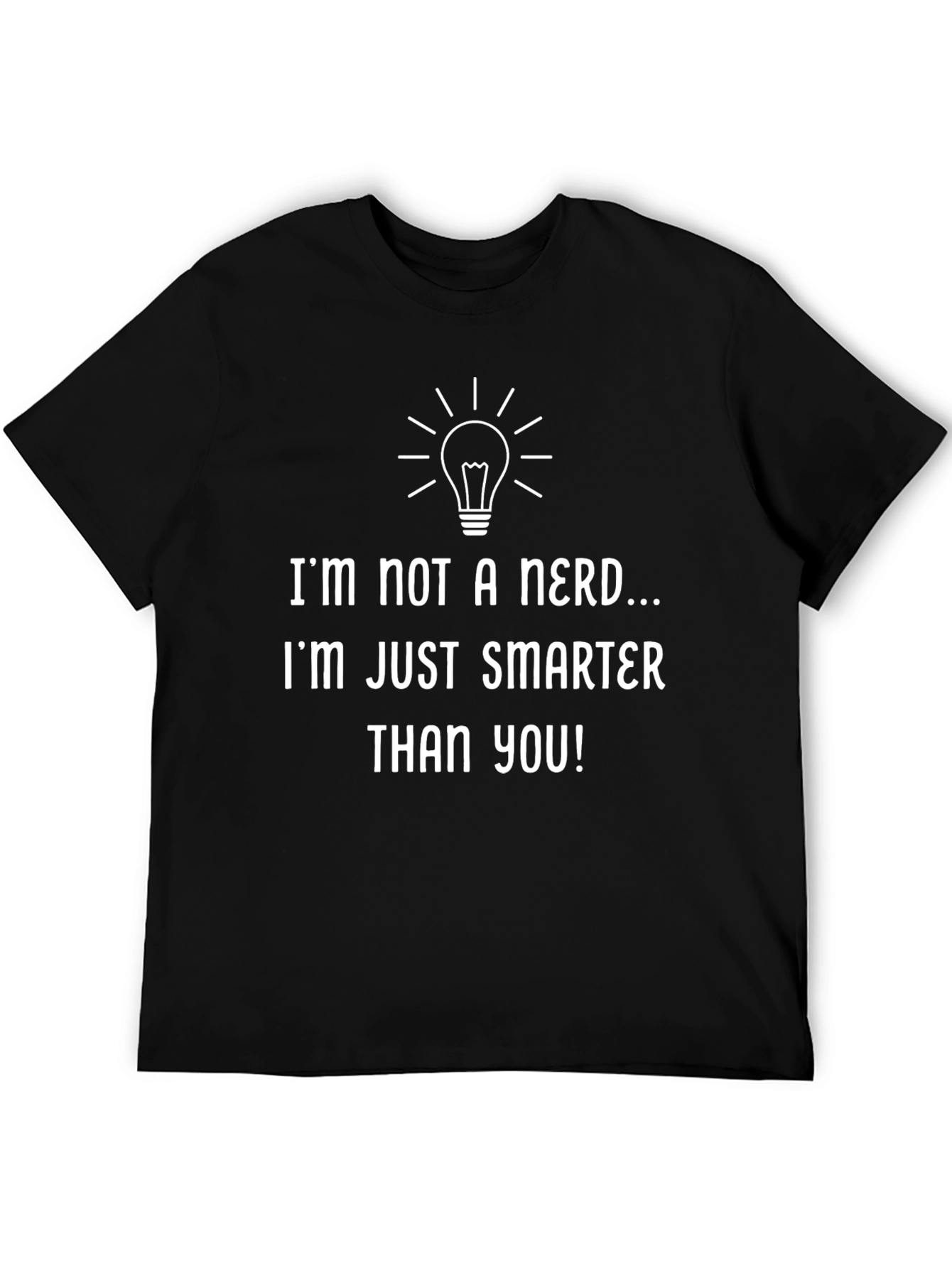 Funny Smart Nerd T-Shirt - Im Not A Nerd