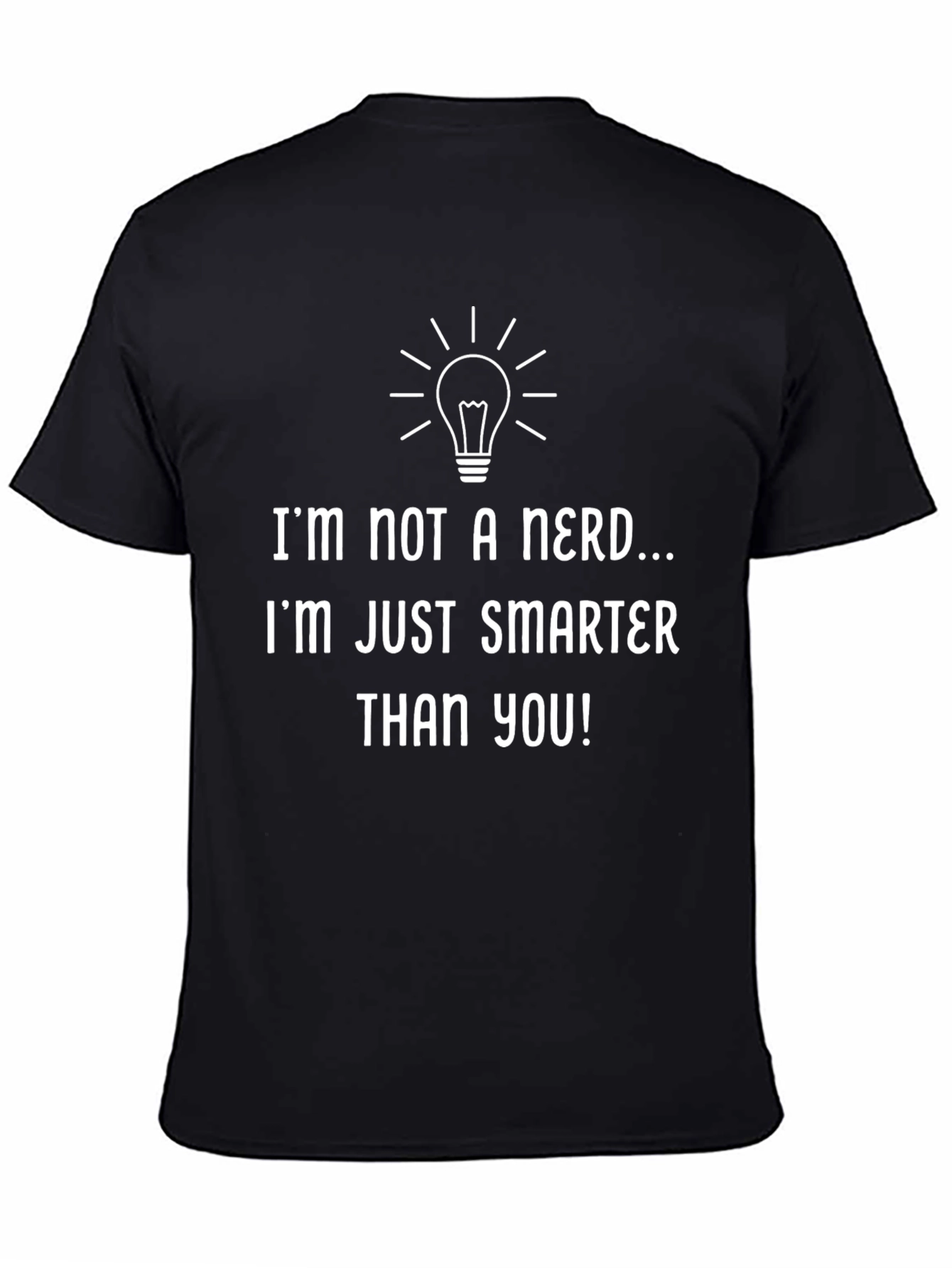Funny Smart Nerd T-Shirt - Im Not A Nerd
