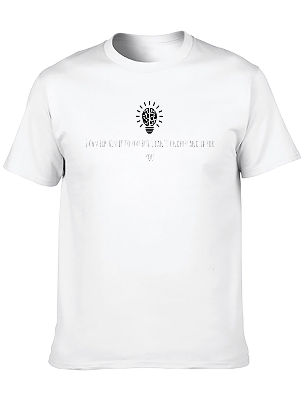 Brain Light Bulb T-Shirt - I Can Explain it...