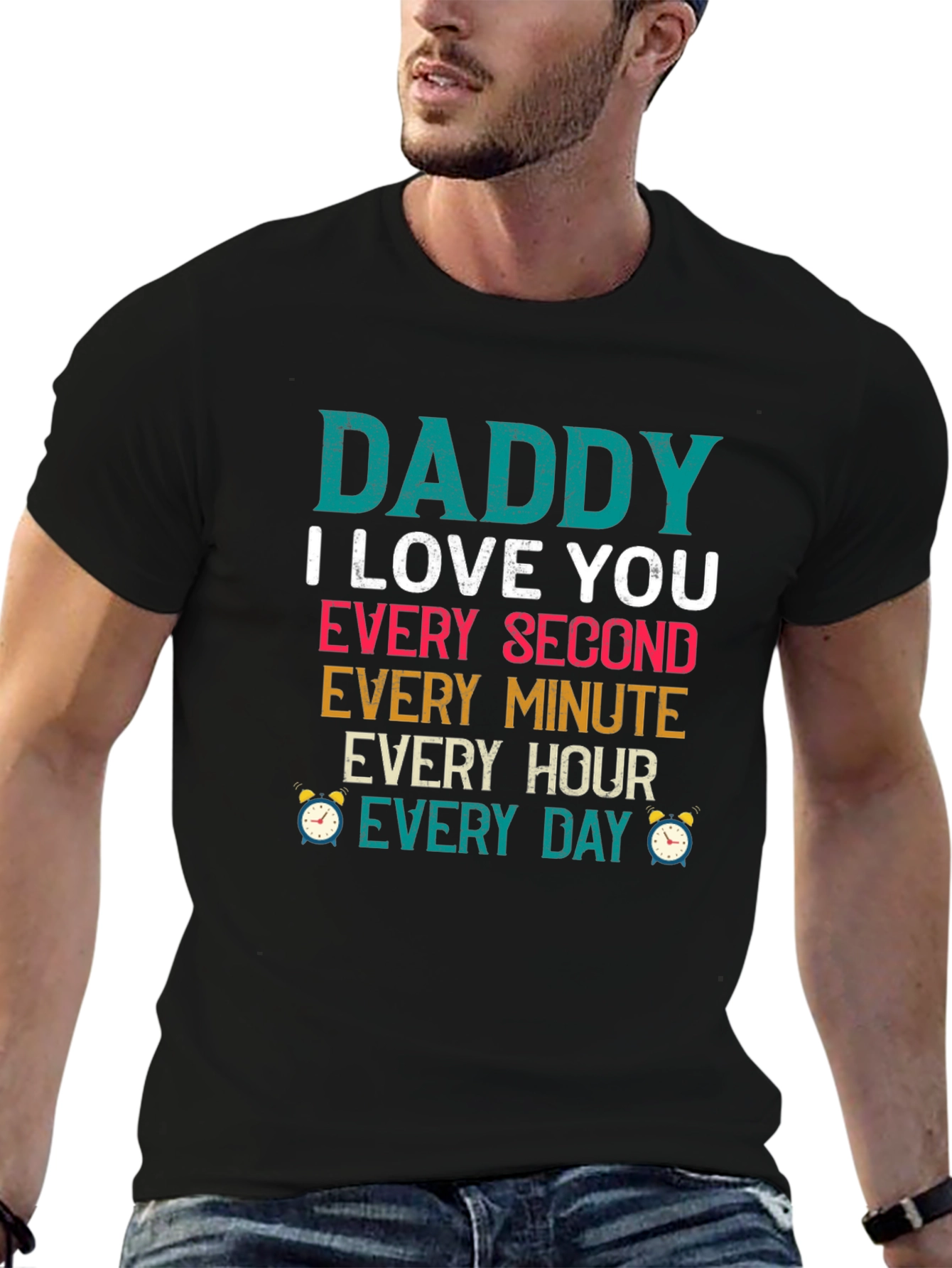 Dad I Love You Every Second T-Shirt