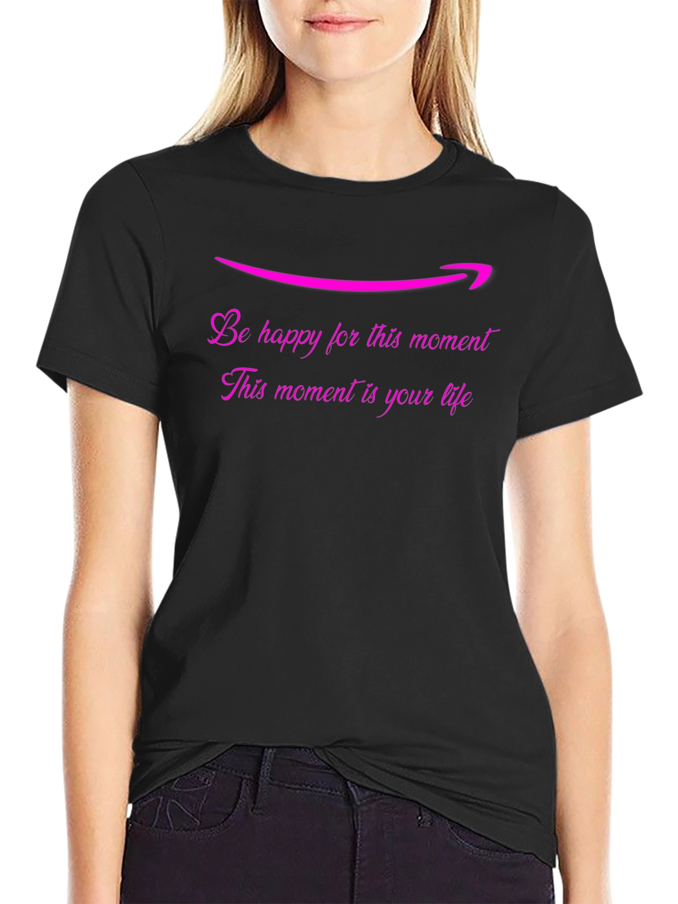 Be Happy T-Shirt: Lifes Moments Matter