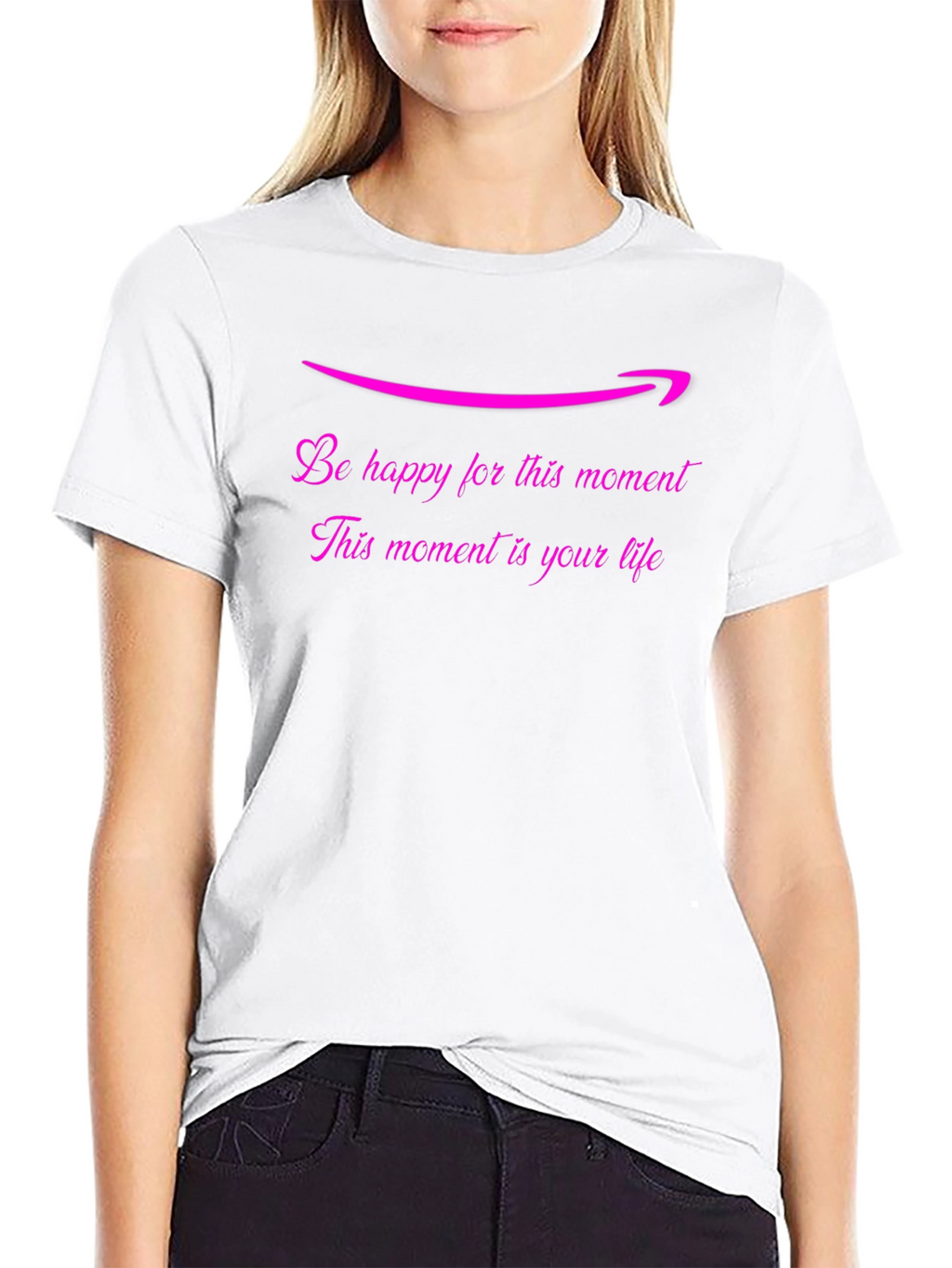 Be Happy T-Shirt: Lifes Moments Matter