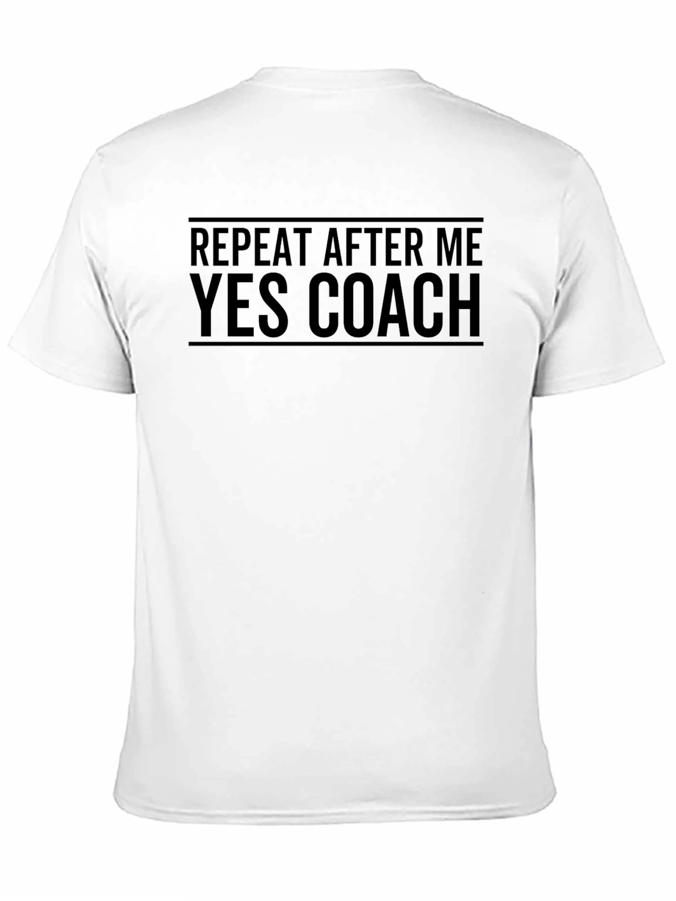 Repeat After Me Yes Coach T-Shirt