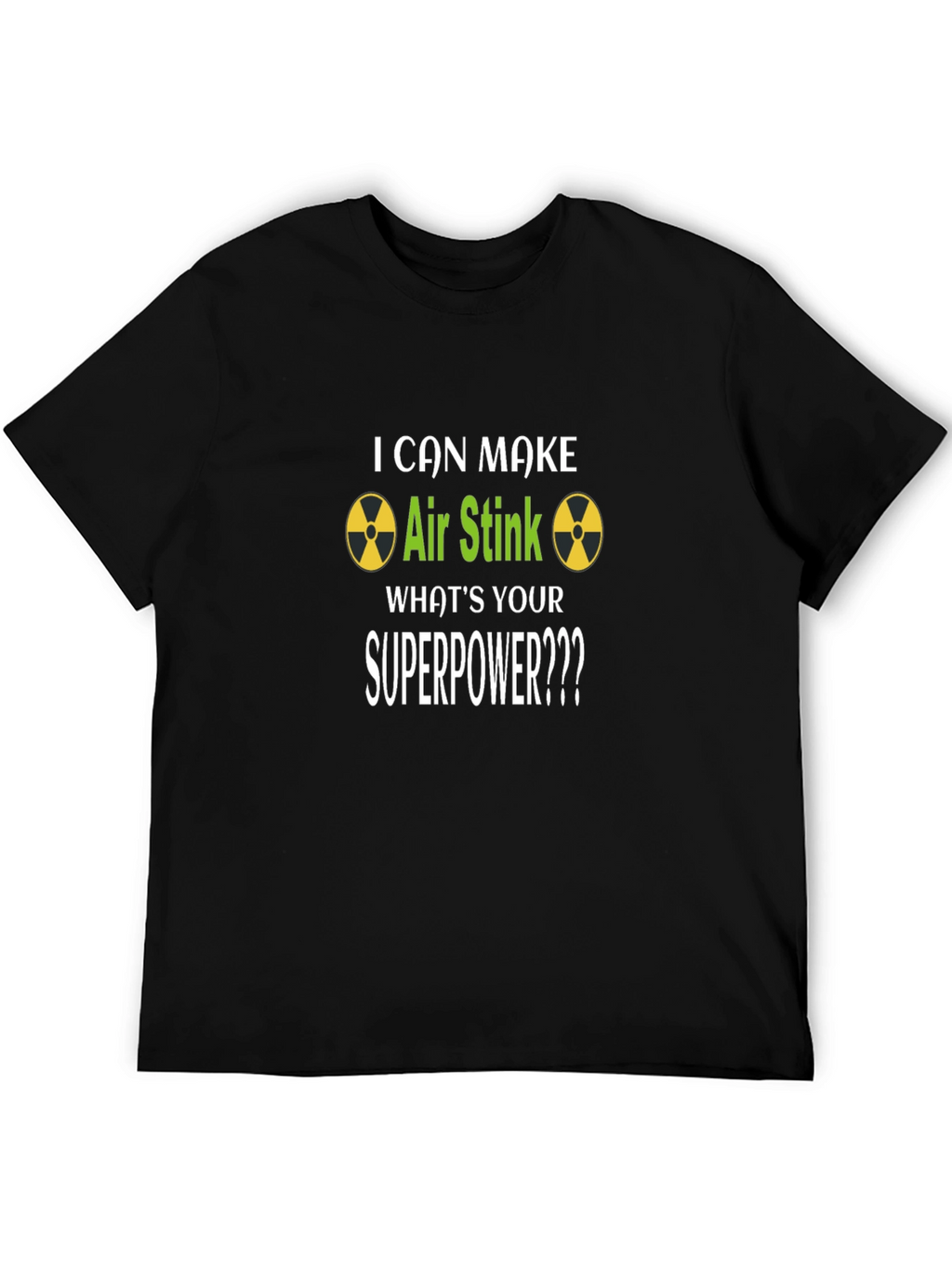 I Can Make Air Stink Superpower T-Shirt