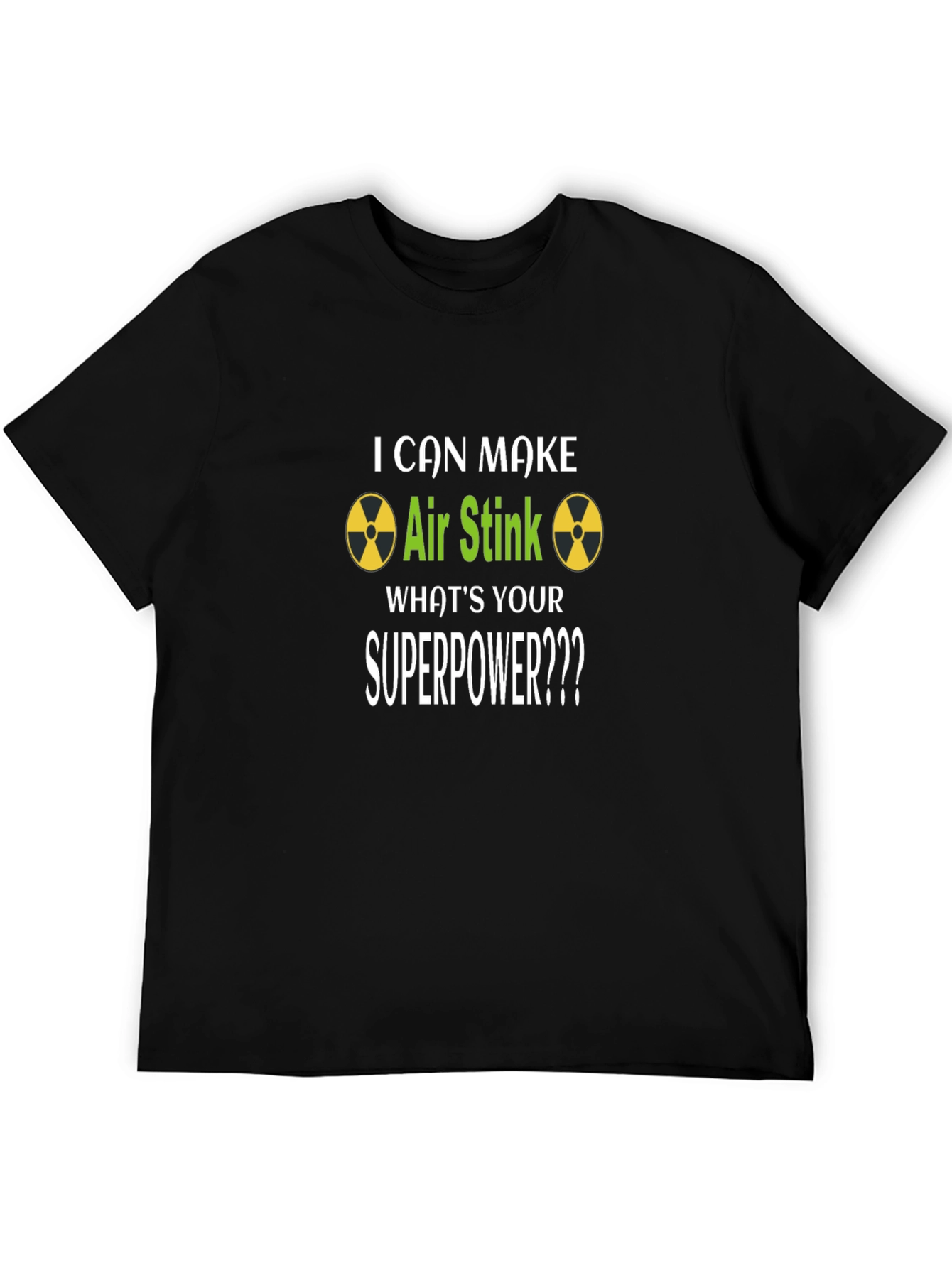 I Can Make Air Stink Superpower T-Shirt