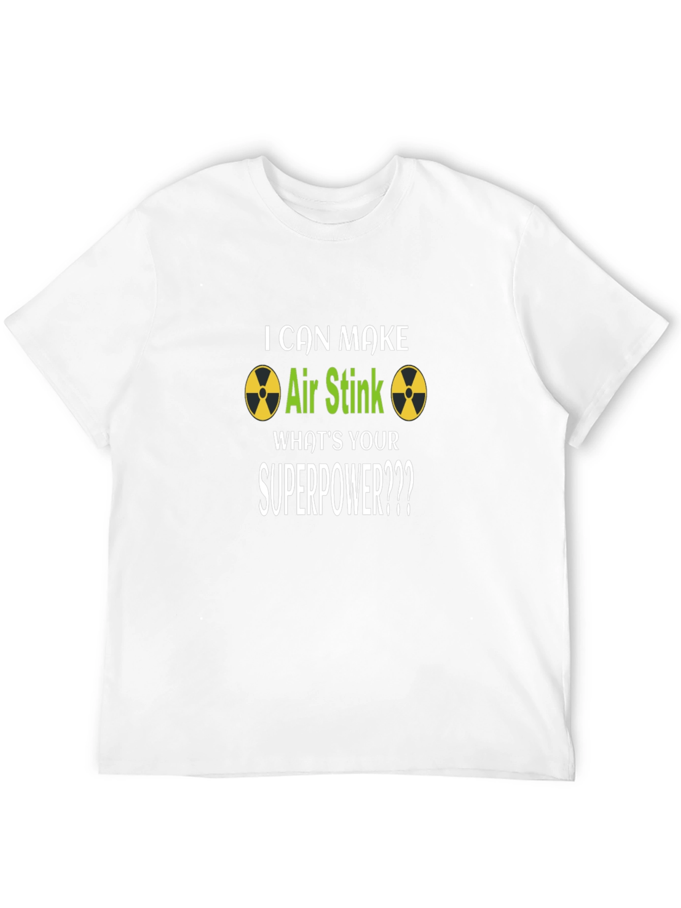I Can Make Air Stink Superpower T-Shirt