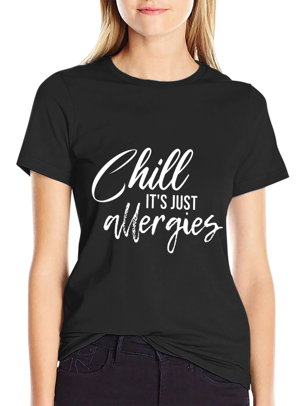 Chill Its Just Allergies Black Graphic T-Shirt
