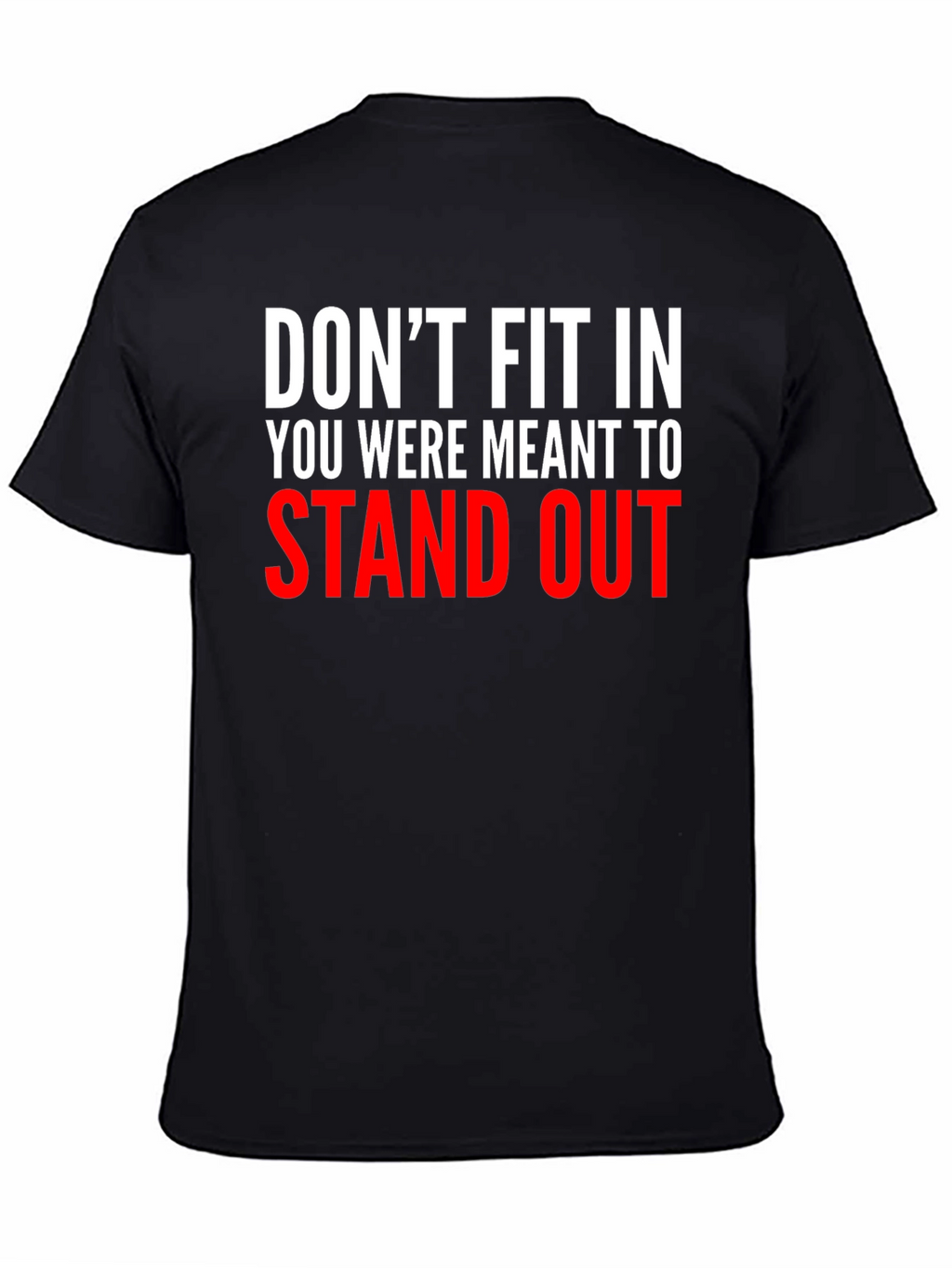 Dont Fit In Graphic Tee - Stand Out T-Shirt