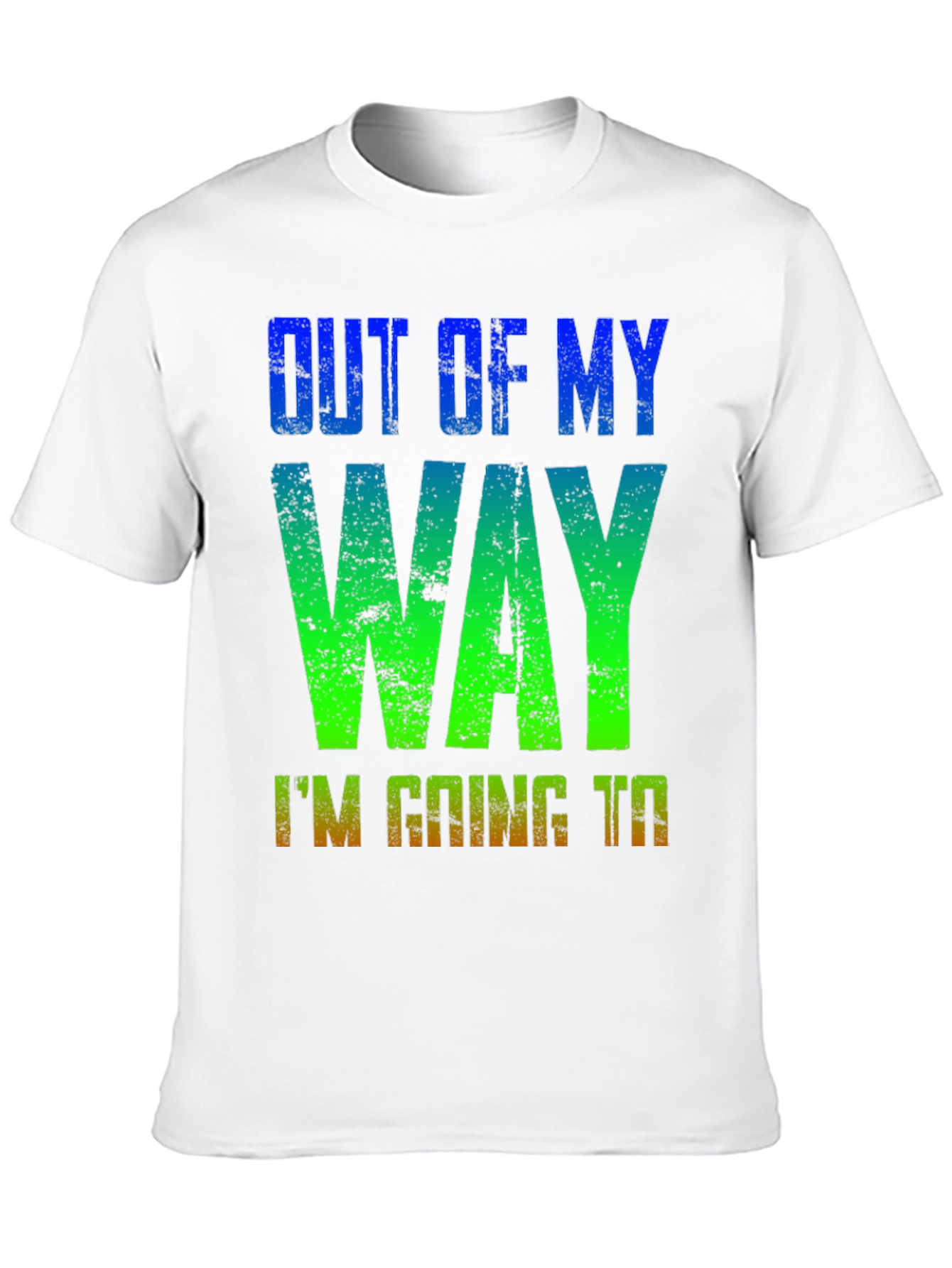 Out of My Way T-Shirt - Gradient Design