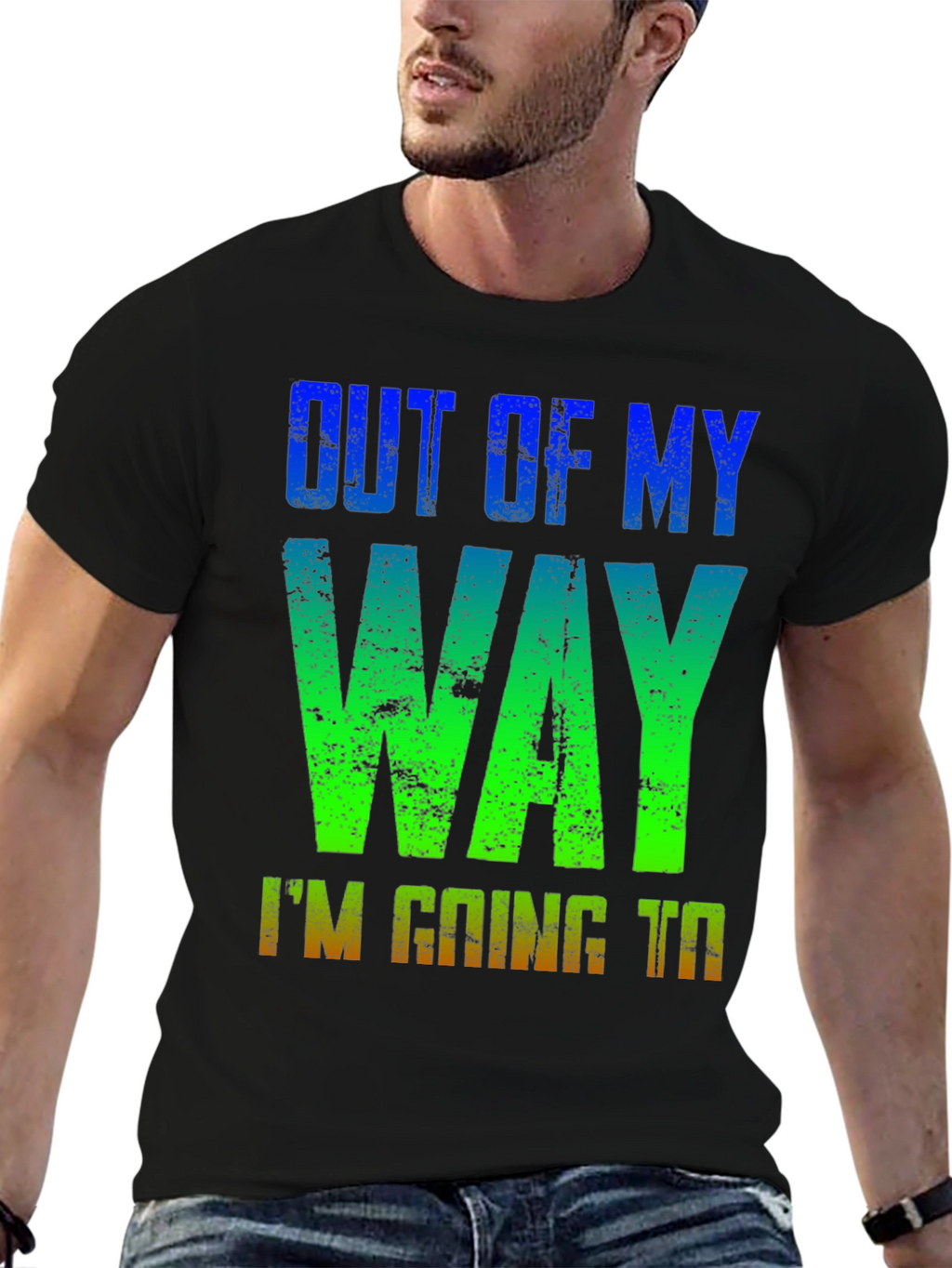 Out of My Way T-Shirt - Gradient Design