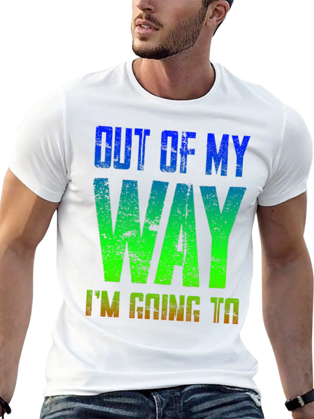 Out of My Way T-Shirt - Gradient Design