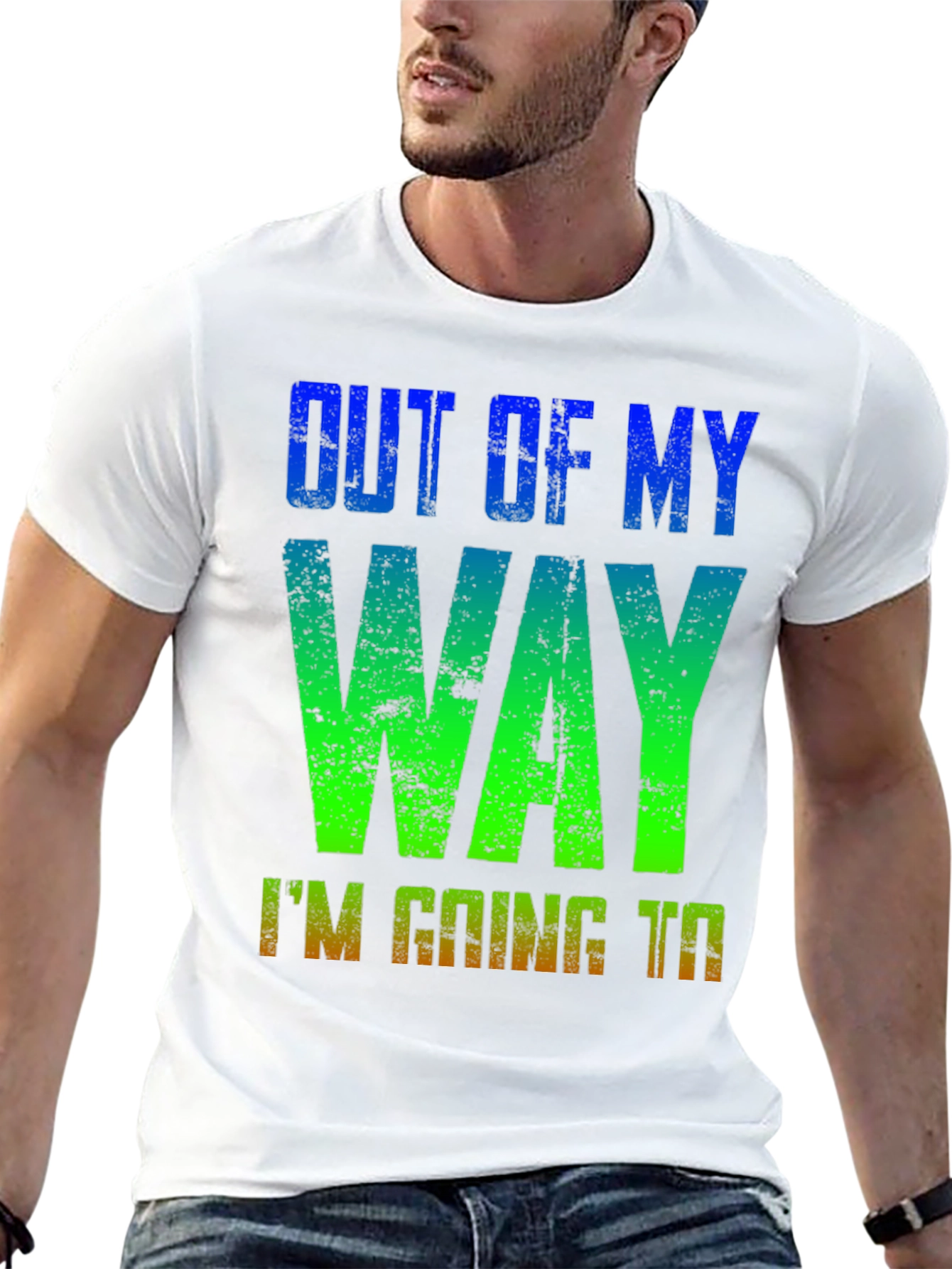 Out of My Way T-Shirt - Gradient Design