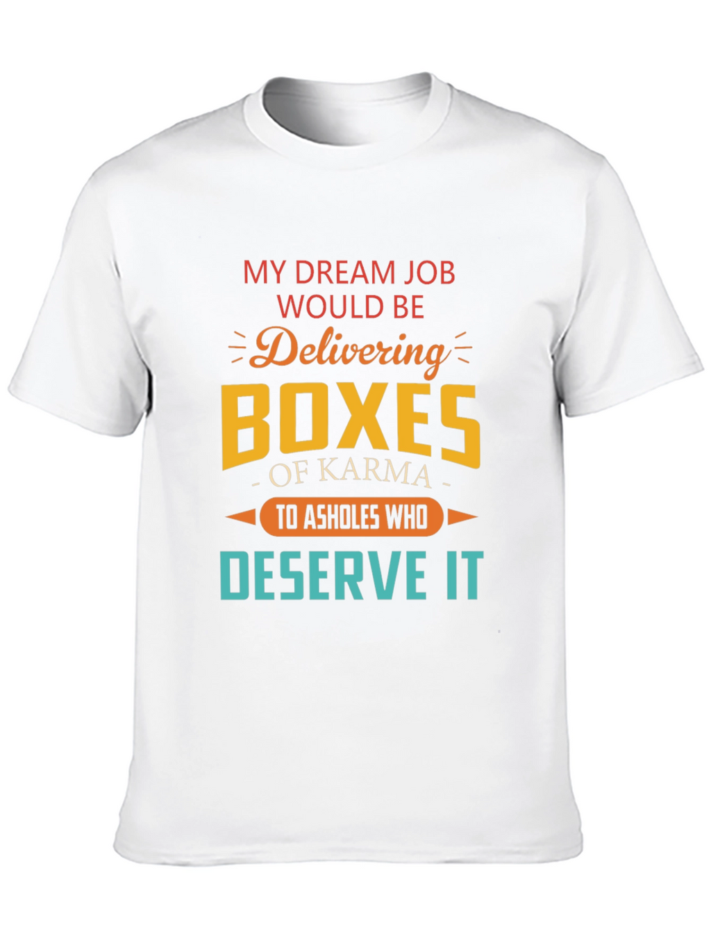 My Dream Job Karma T-Shirt